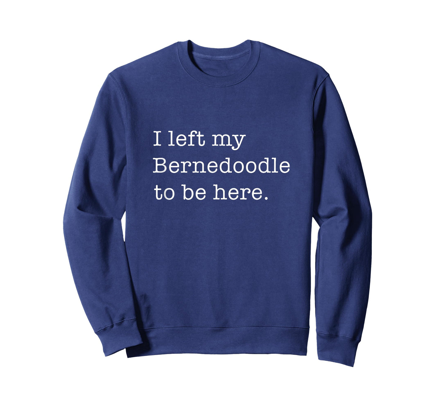Bernedoodle Funny Saying Dog Lover T-Shirt