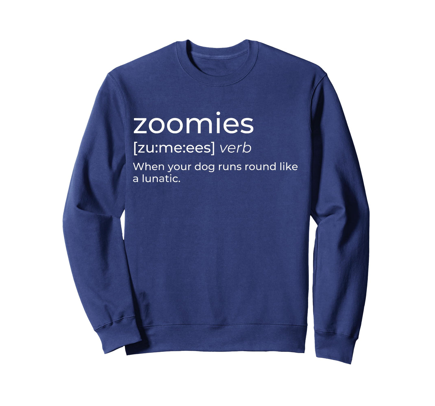 Zoomies Definition - Funny Dog Lover Dog Owner Pet Humor Men Women T-Shirt