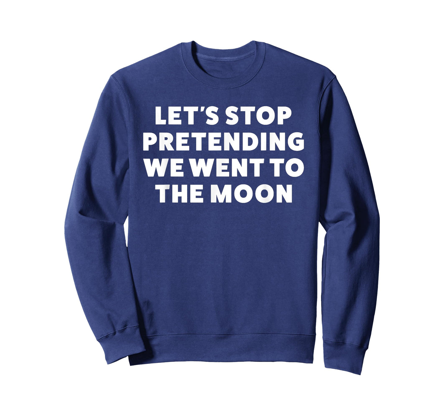 Funny Moon Landing Hoax Shirt for Men or Women T-Shirt