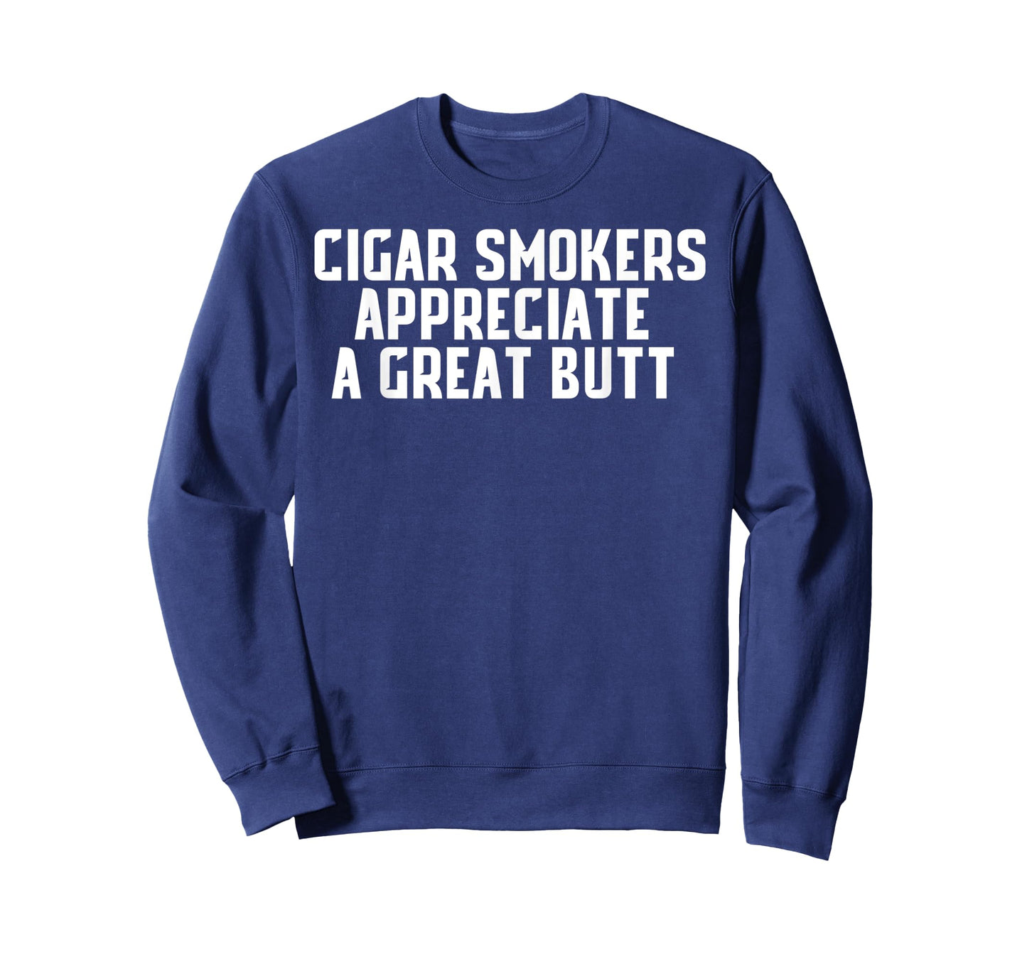 Cigar Smokers Appreciate A Great Butt Shirt T-Shirt