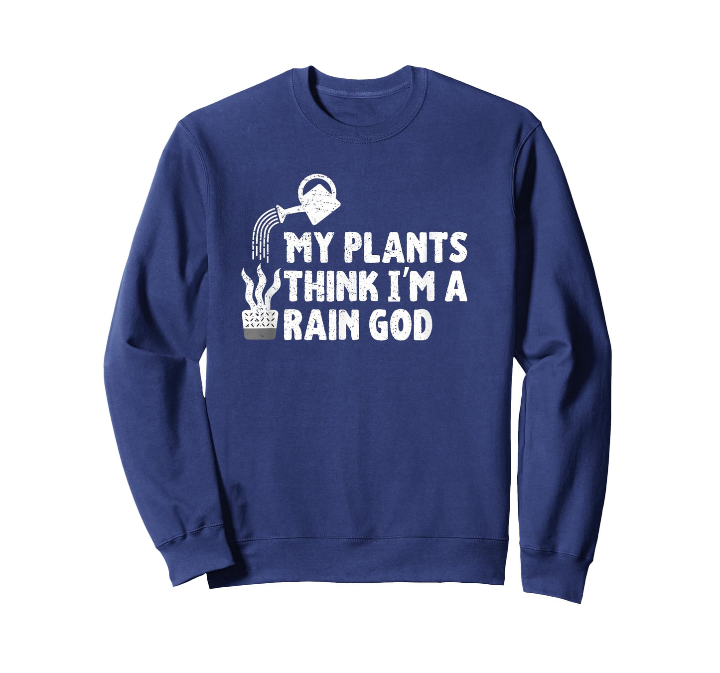 My Plants Think I’m a Rain God Gardening Gardener Humor T-Shirt