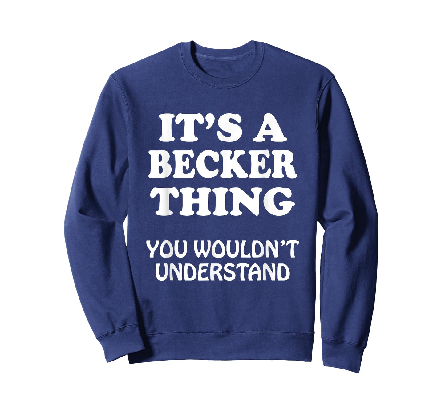 Its A BECKER Thing You Wouldnt Understand Family Reunion T-Shirt