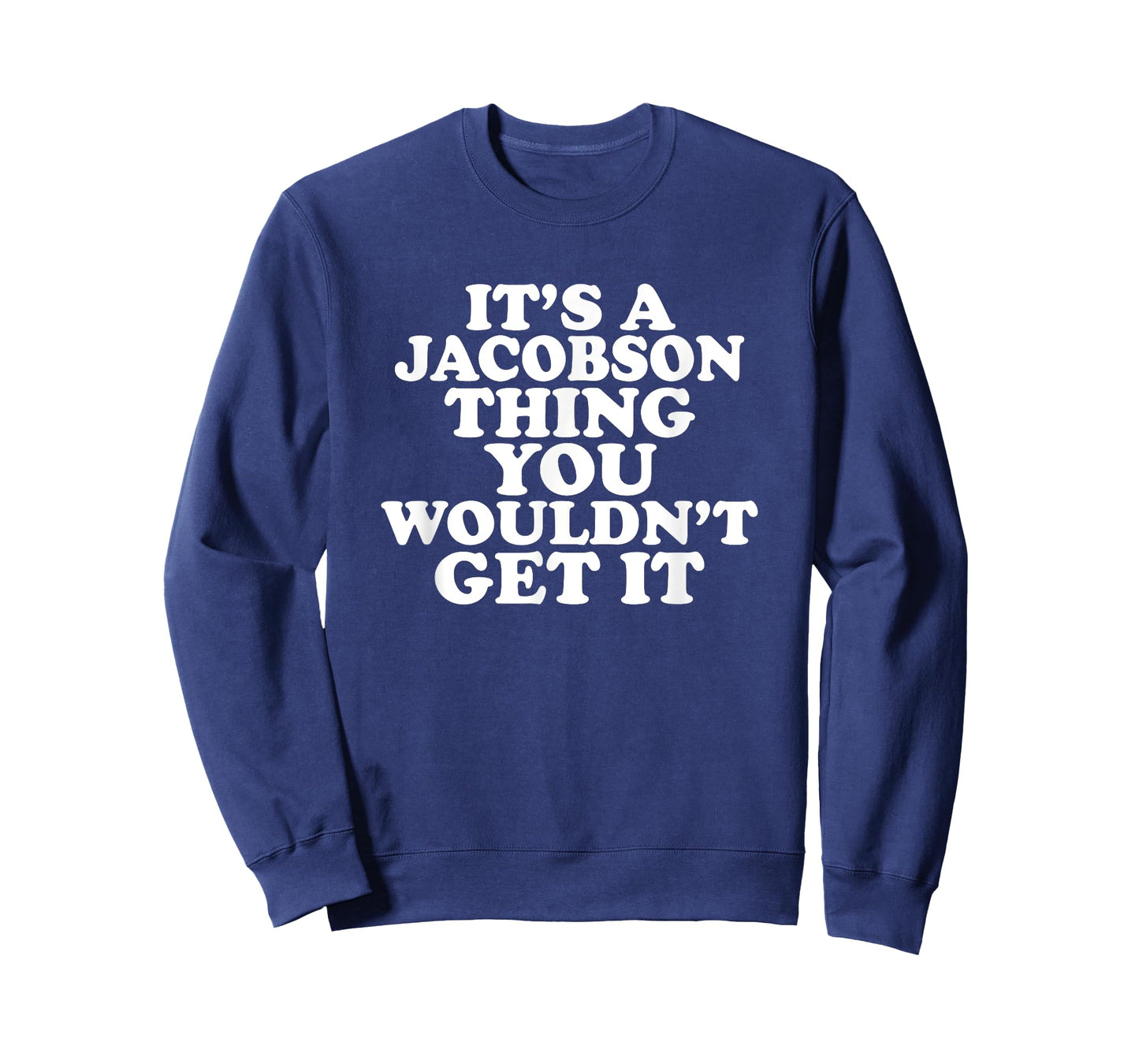 It's A Jacobson Thing You Wouldn't Get It T-Shirt