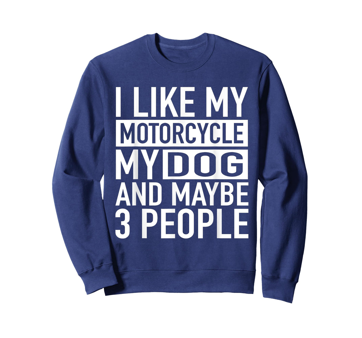 Funny Biker Shirt I like My Motorcycle, Dog & Maybe 3 People T-Shirt for Men Women