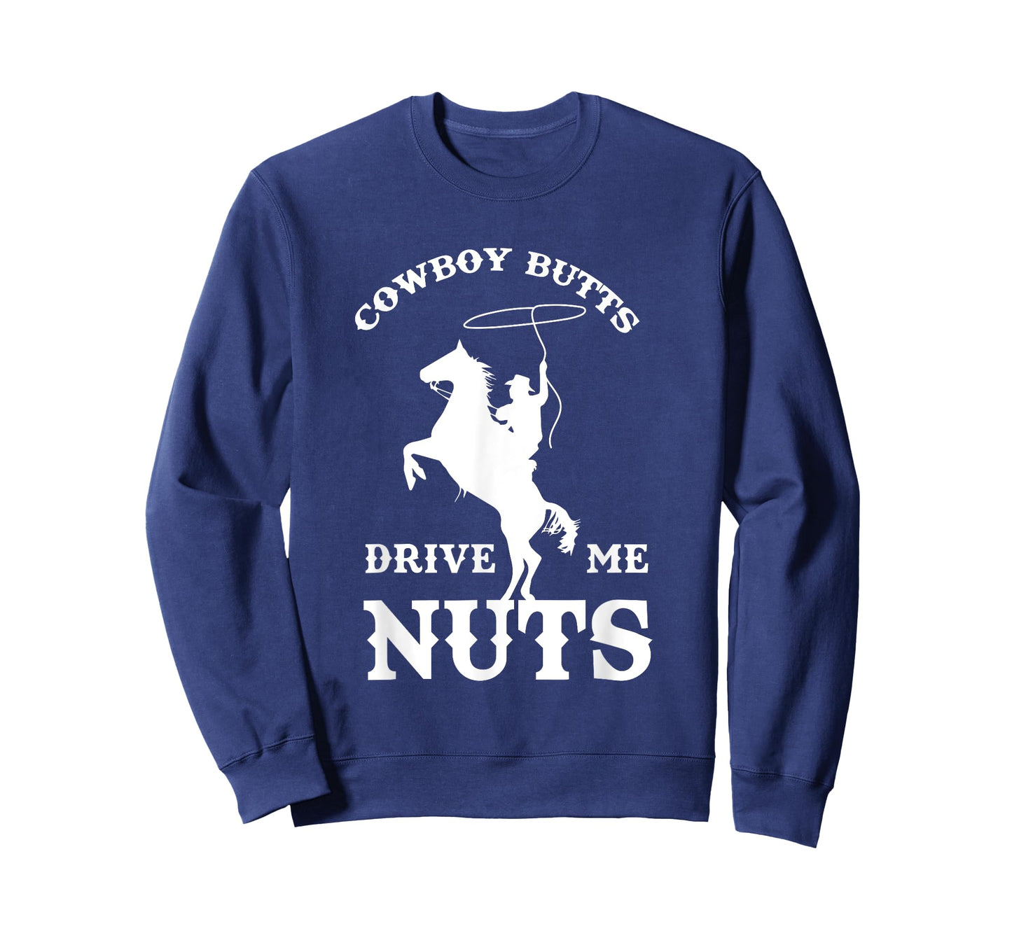 Cowboy Butts Drive Me Nuts Funny Sexy Western Cowboys T-Shirt