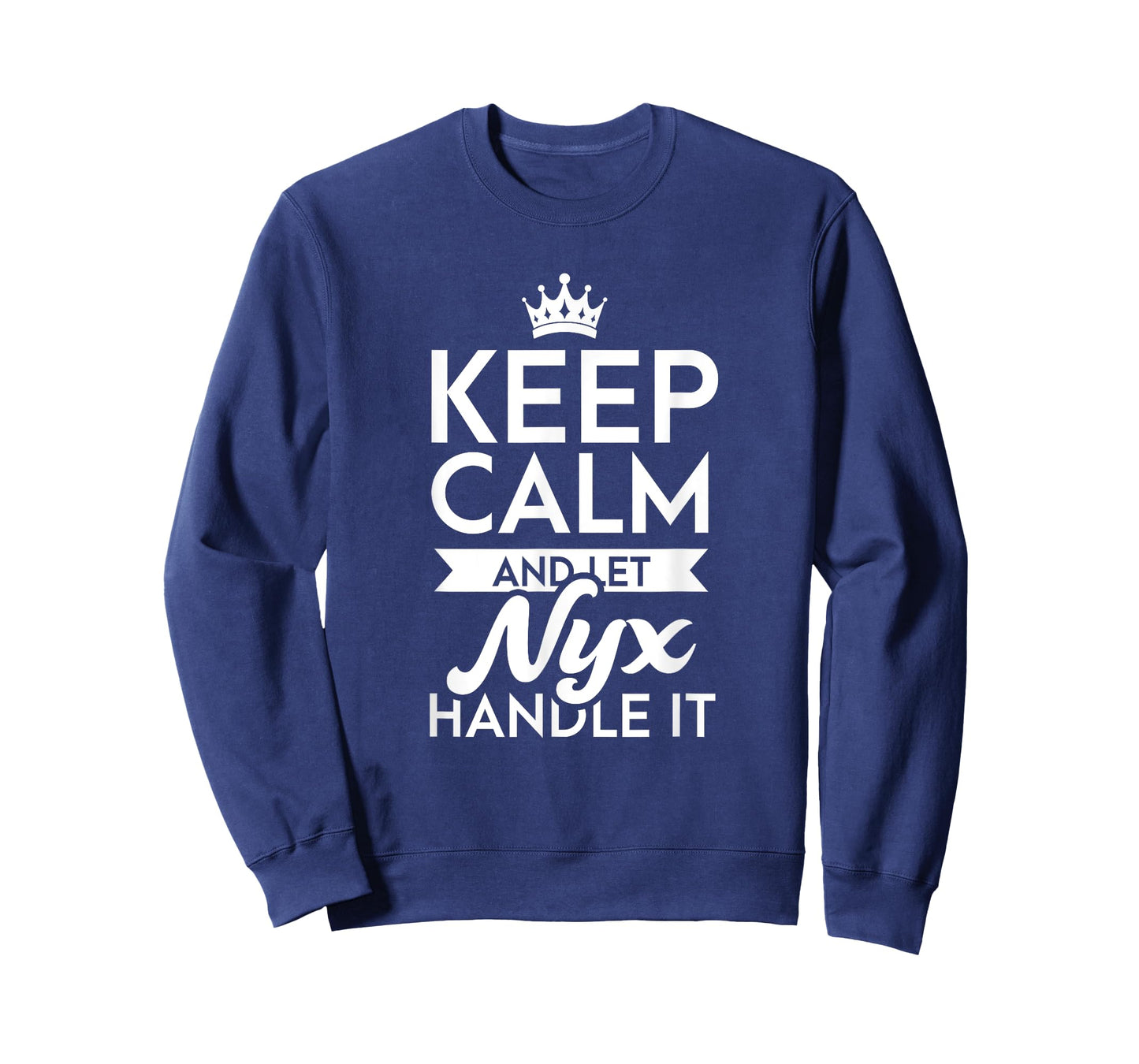 Keep Calm And Let Nyx Handle It Name Nyx T-Shirt