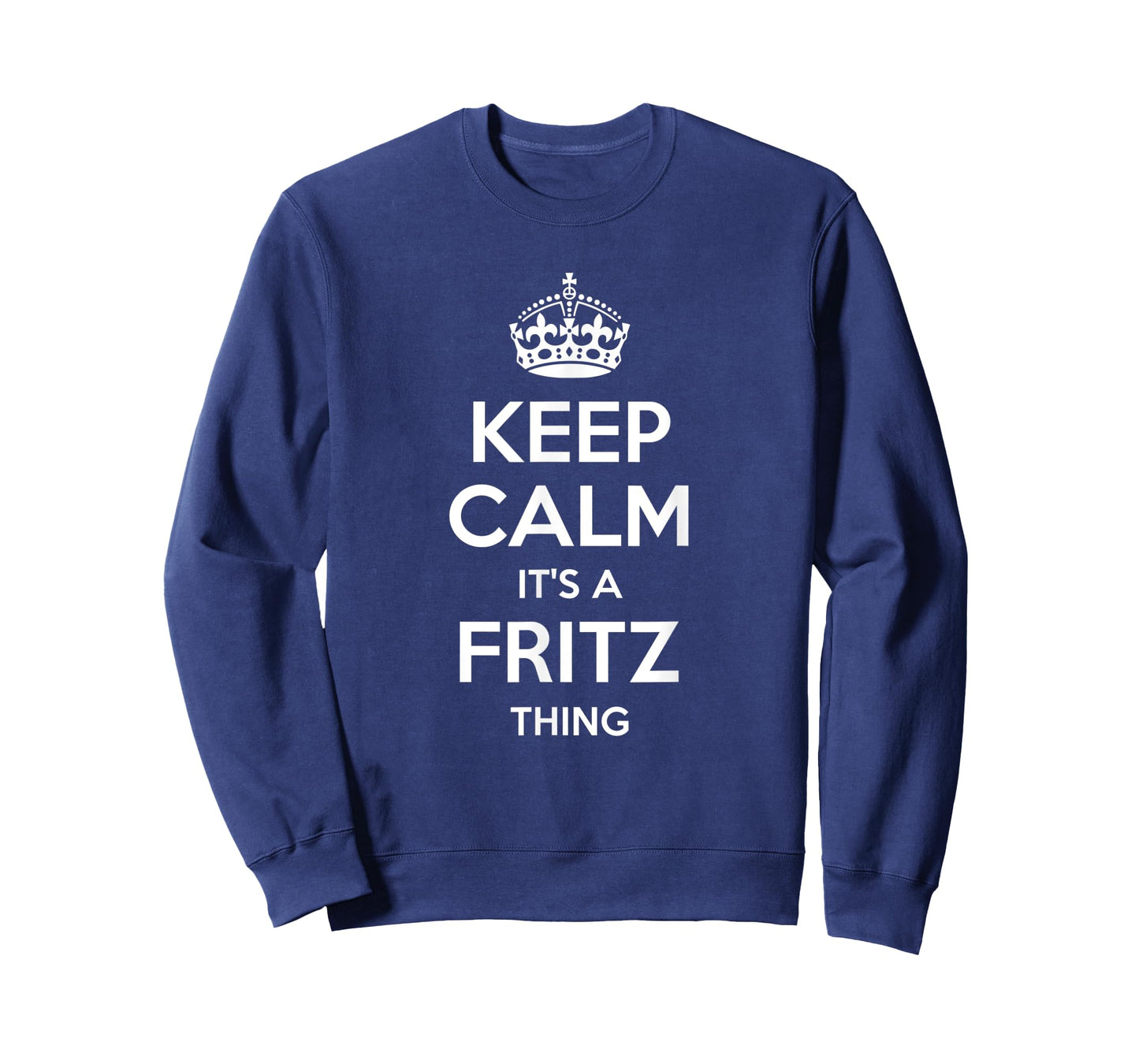 FRITZ Gift Name Keep Calm Funny Personalized Joke Men T-Shirt