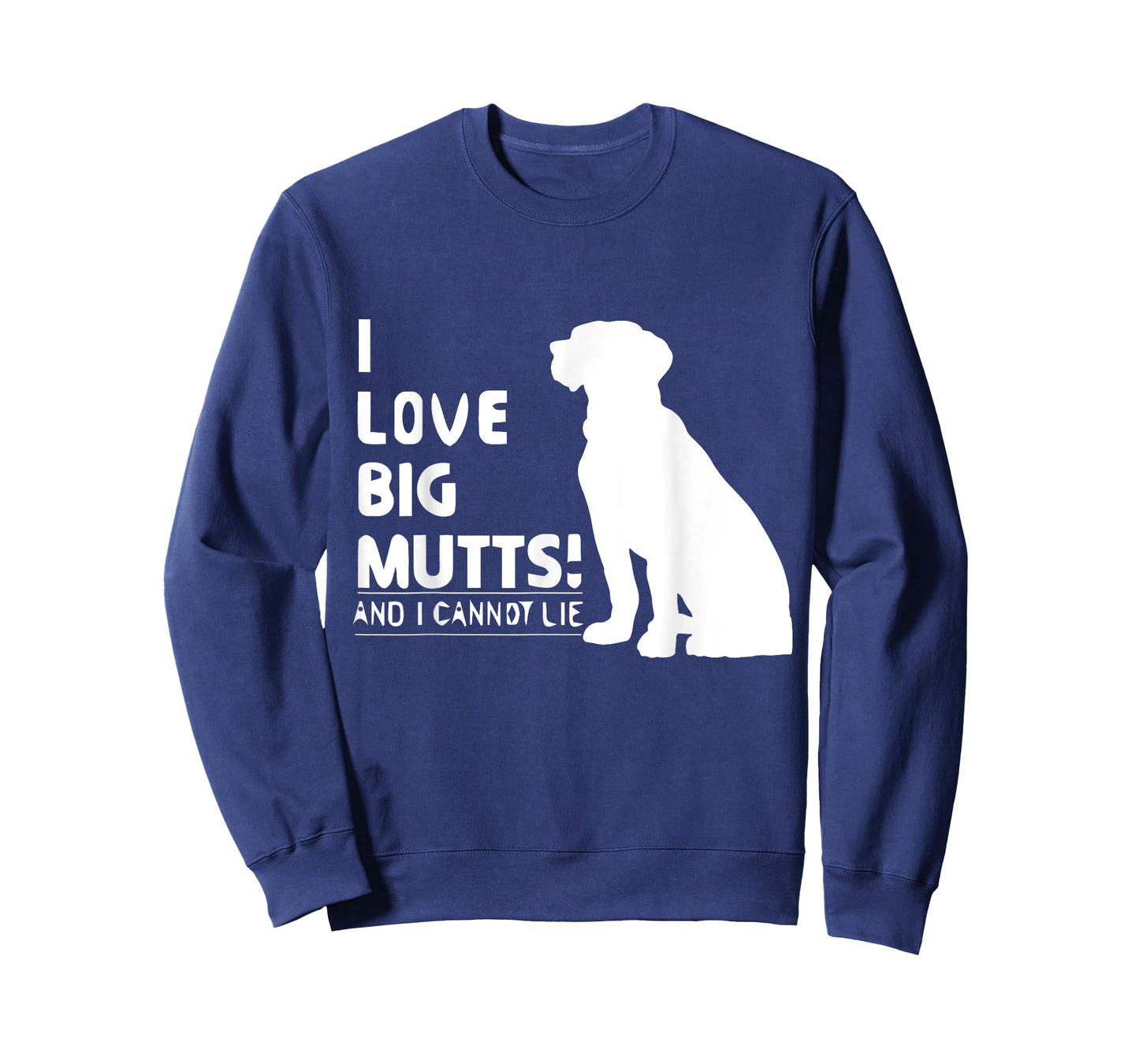 I Love Big Mutts and I Cannot Lie | Funny Dog lover T-shirt T-Shirt for Men Women Girls Kids