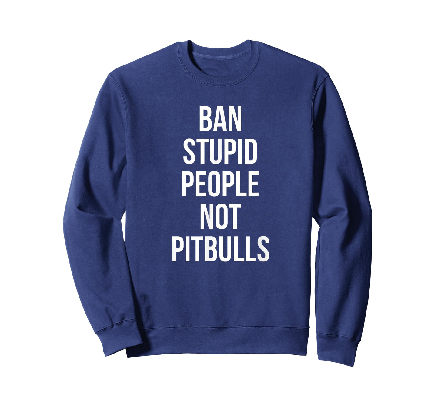 Funny Ban Stupid People Not Pitbulls Pit Bull Dog Lover T-Shirt for Men Women Girls Kids