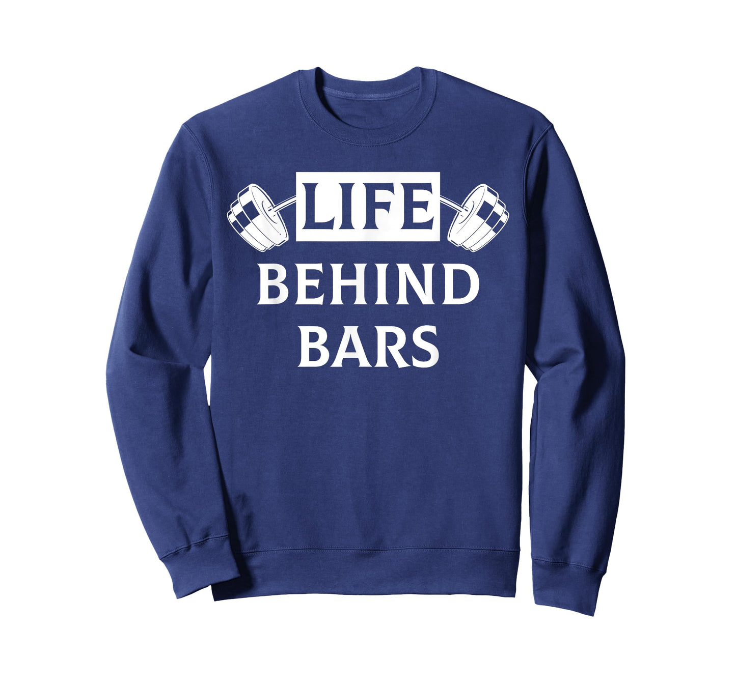 Life Behind Bars Funny Humor Fitness Weight Lifting T Shirt T-Shirt