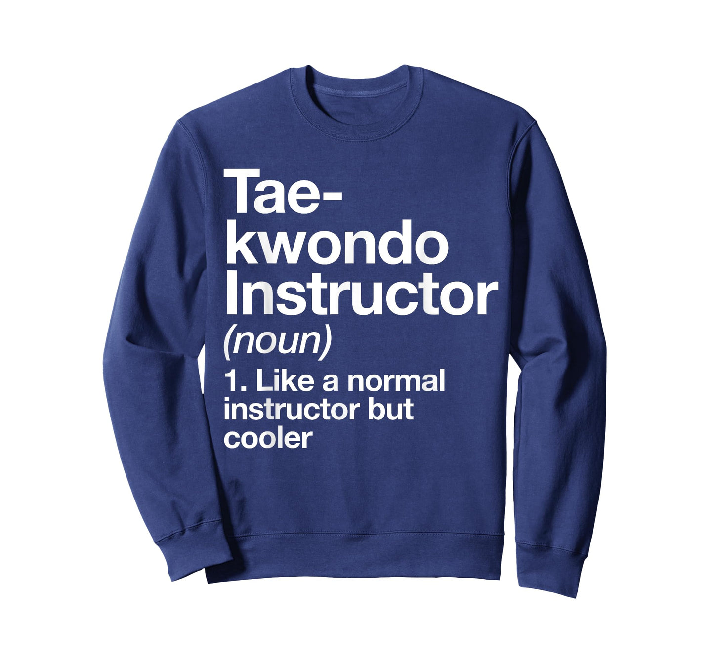 Taekwondo Instructor Definition Funny Martial Arts Trainer T-Shirt