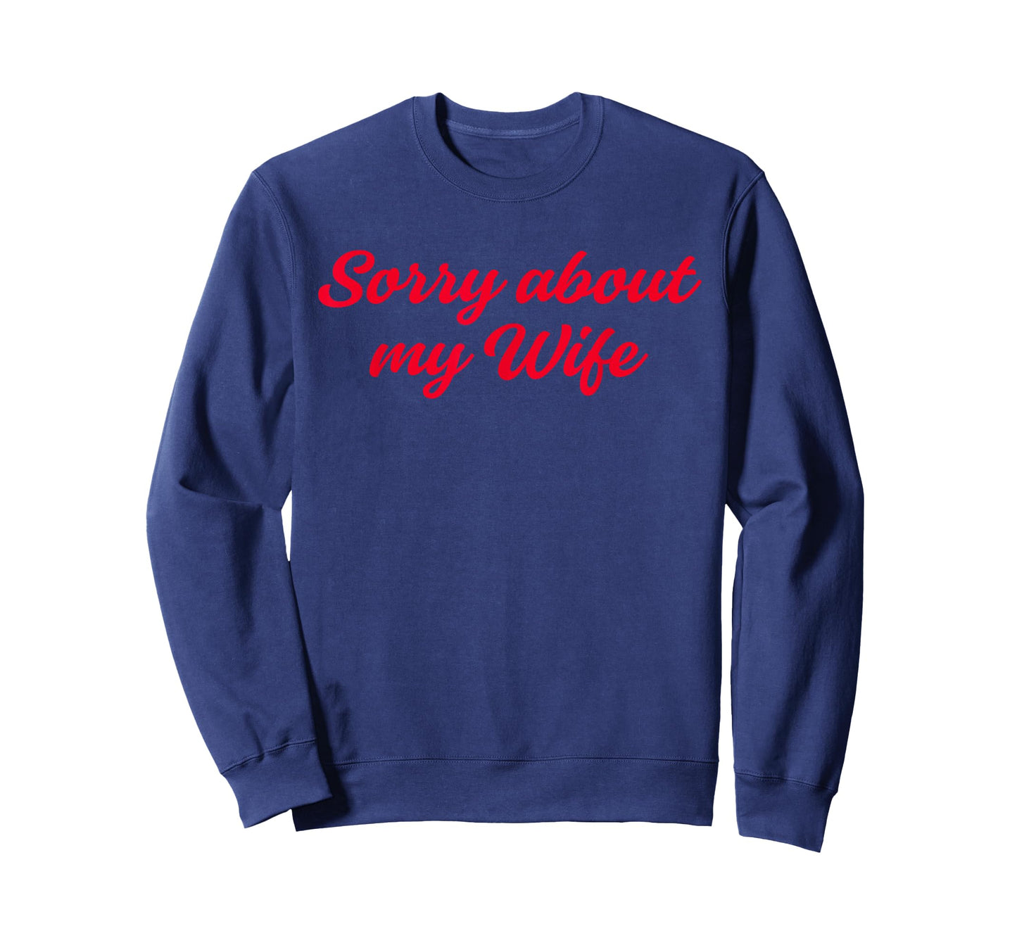 Sorry About My Wife T-Shirt