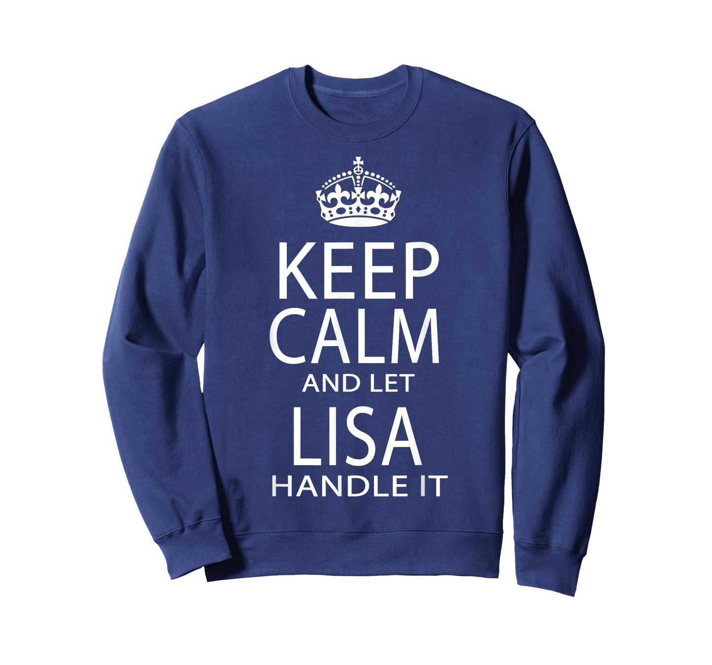 Keep Calm And Let Lisa Handle It T-Shirt