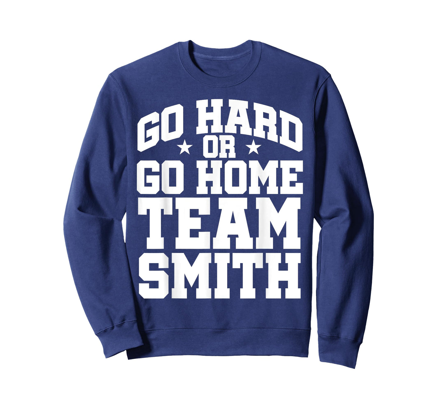 Go Hard or Go Home Team Smith Bold Athletic Style Design T-Shirt