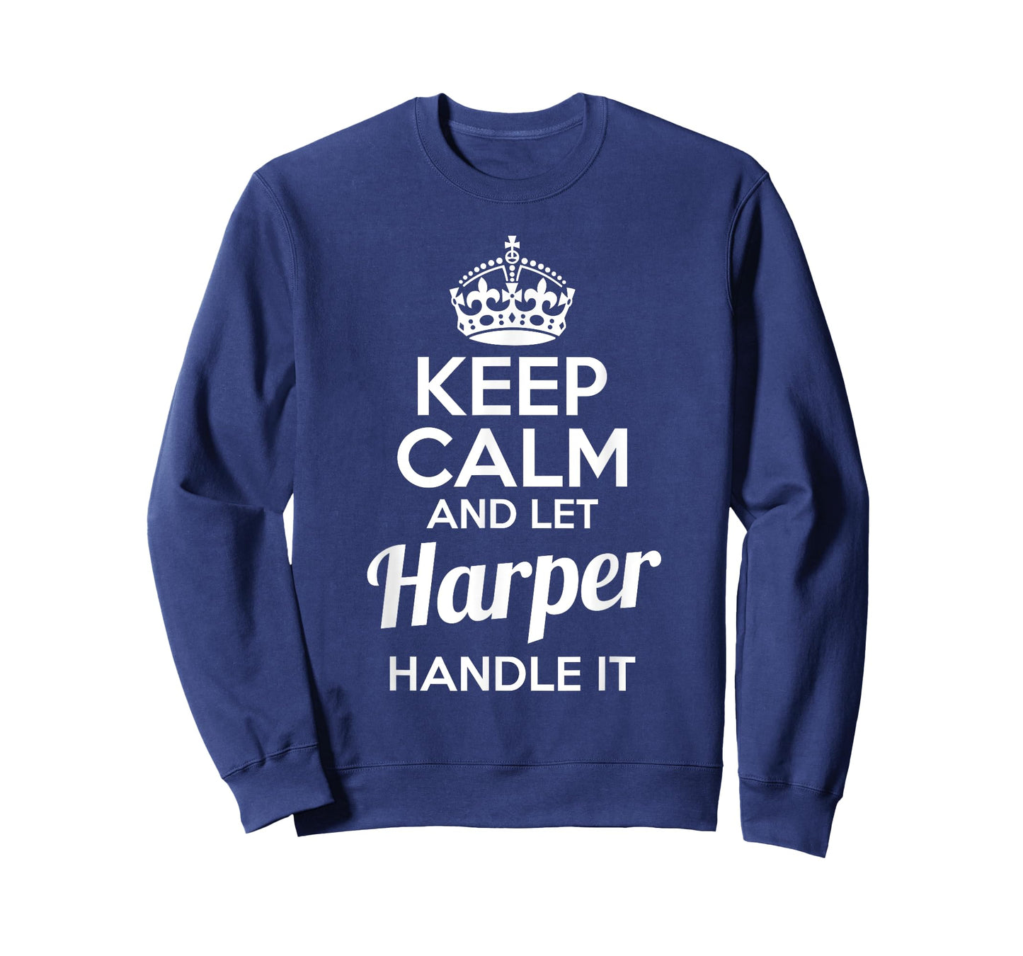 Harper T-Shirt Keep Calm and Let Harper Handle It T-Shirt