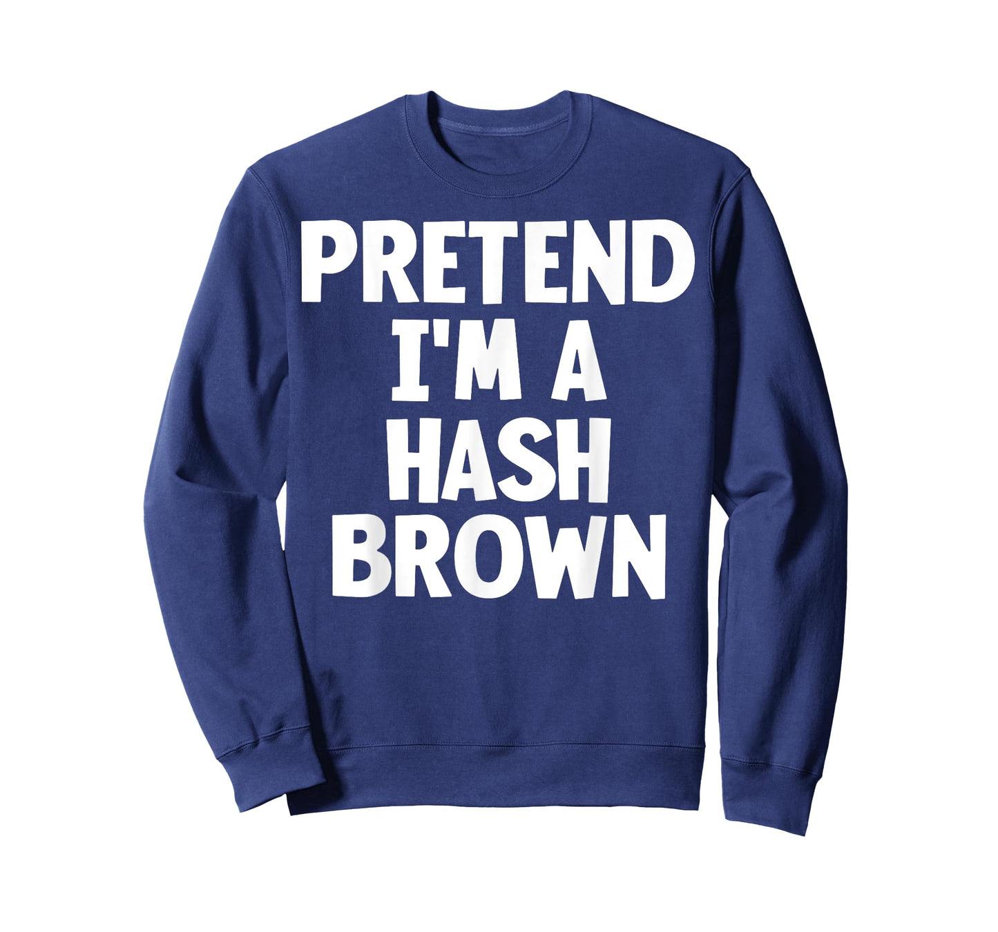 Pretend I'm A Hash Brown Funny Lazy Halloween Costume T-Shirt