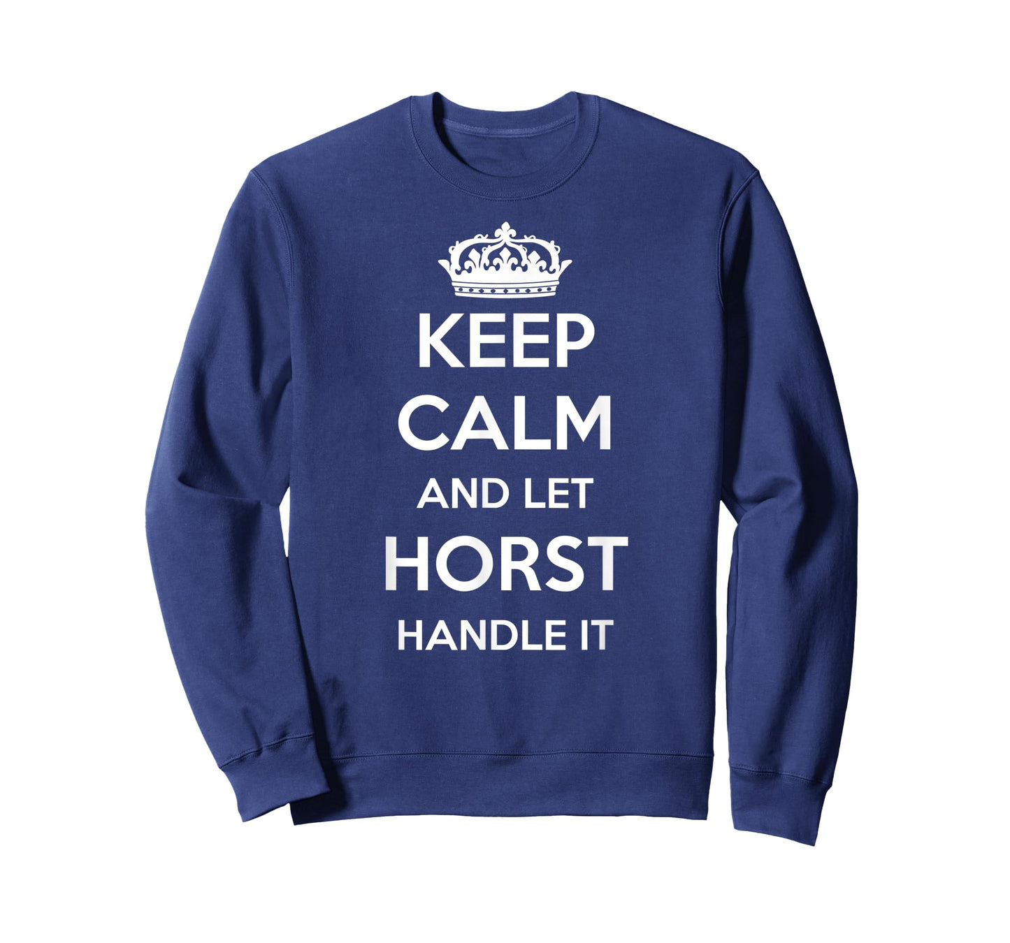 Keep Calm Handle It - Personalized First Name Funny Horst T-Shirt