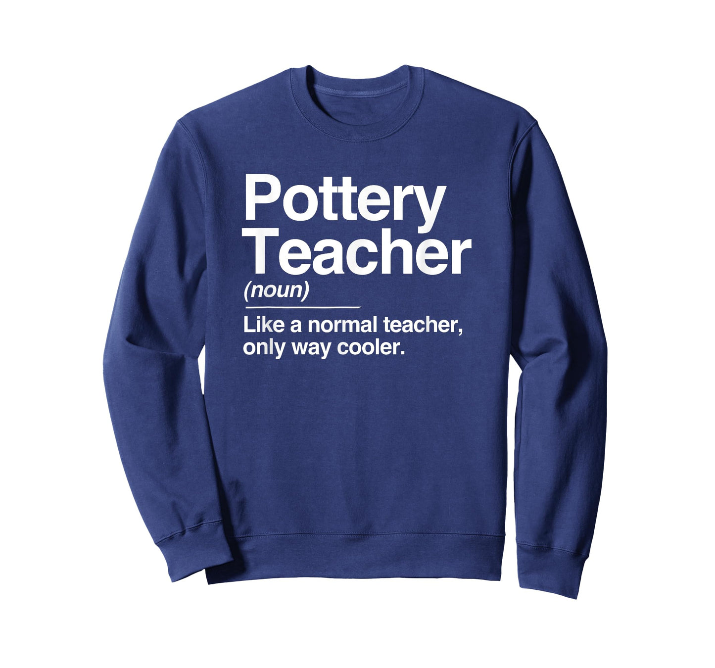 Pottery Teacher Definition Normal Only Cooler Ceramics Gift T-Shirt