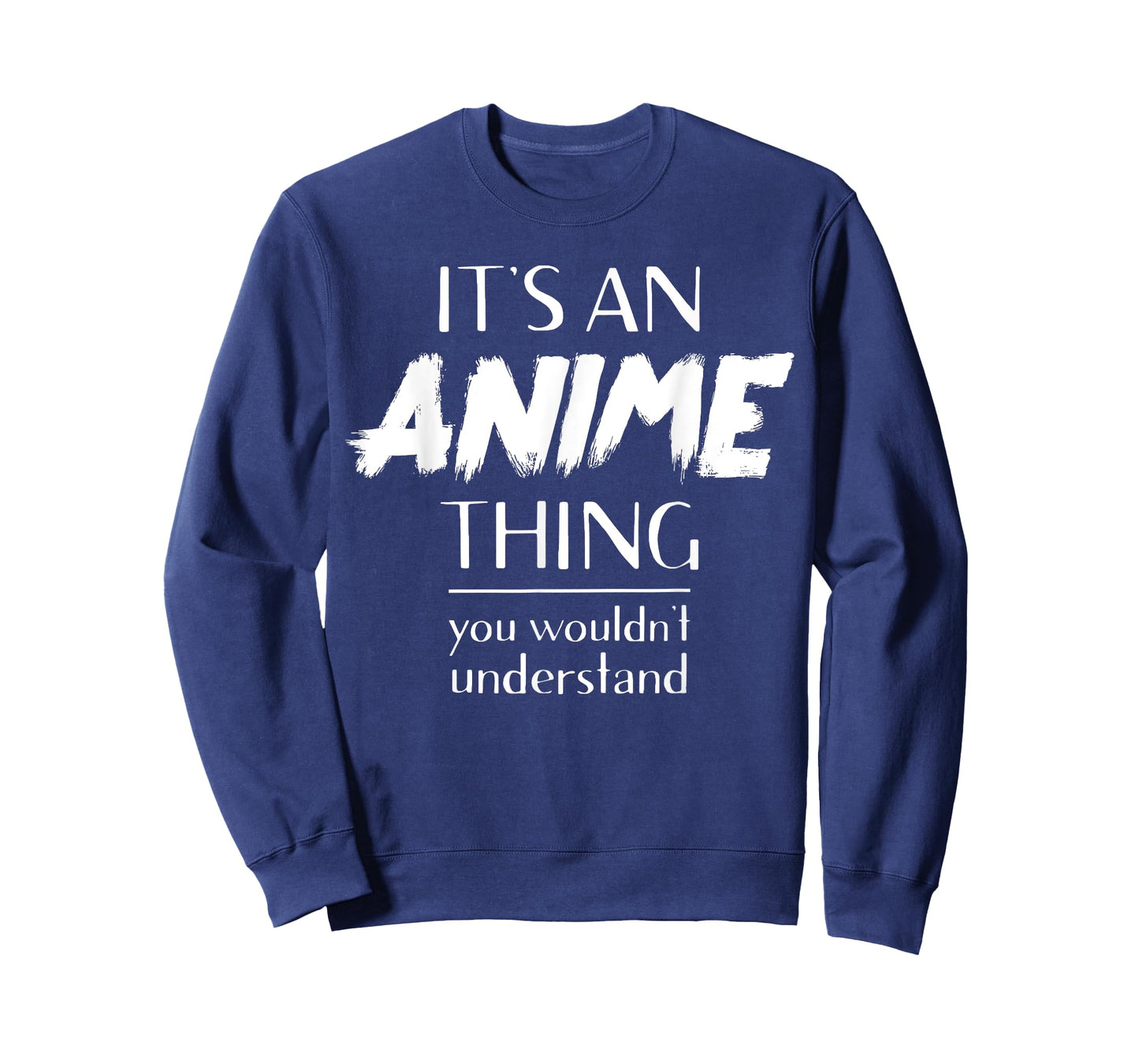 It's An Anime Thing You Wouldn't Understand Kawaii T-Shirt