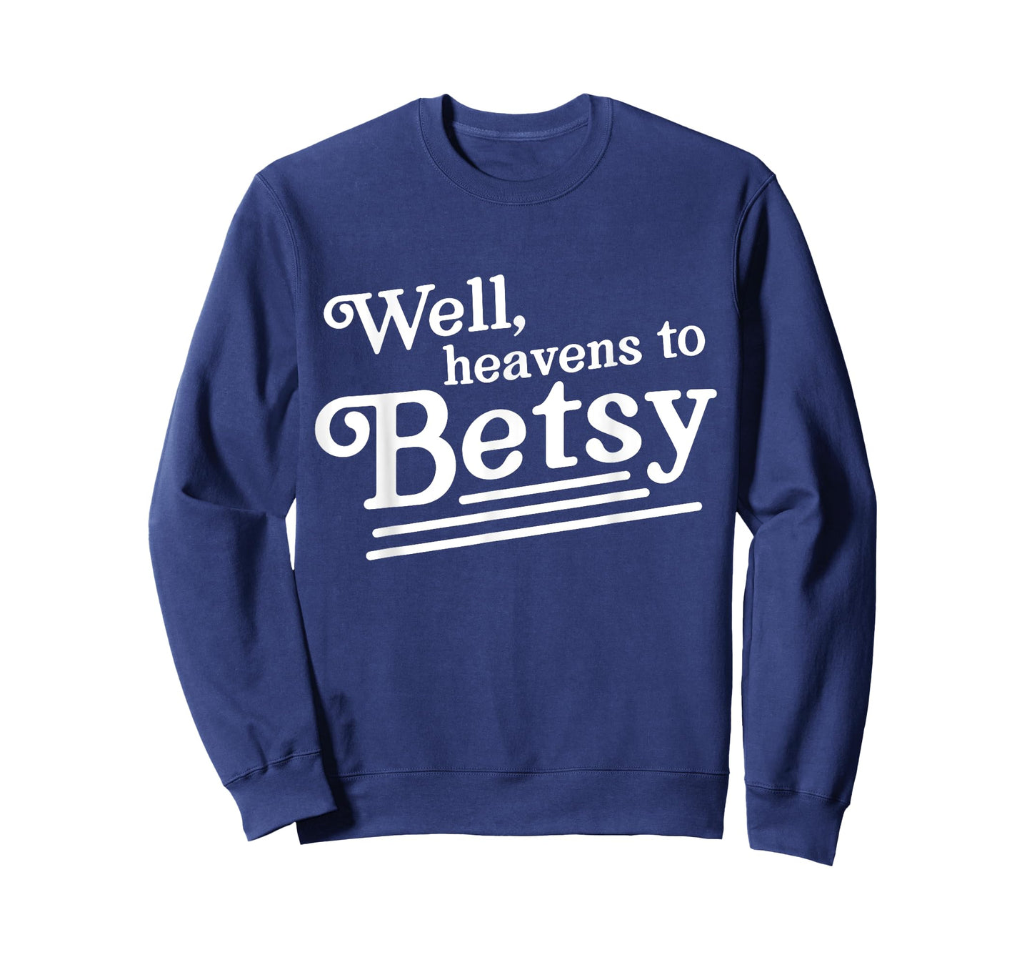 Well heavens to betsy T-Shirt