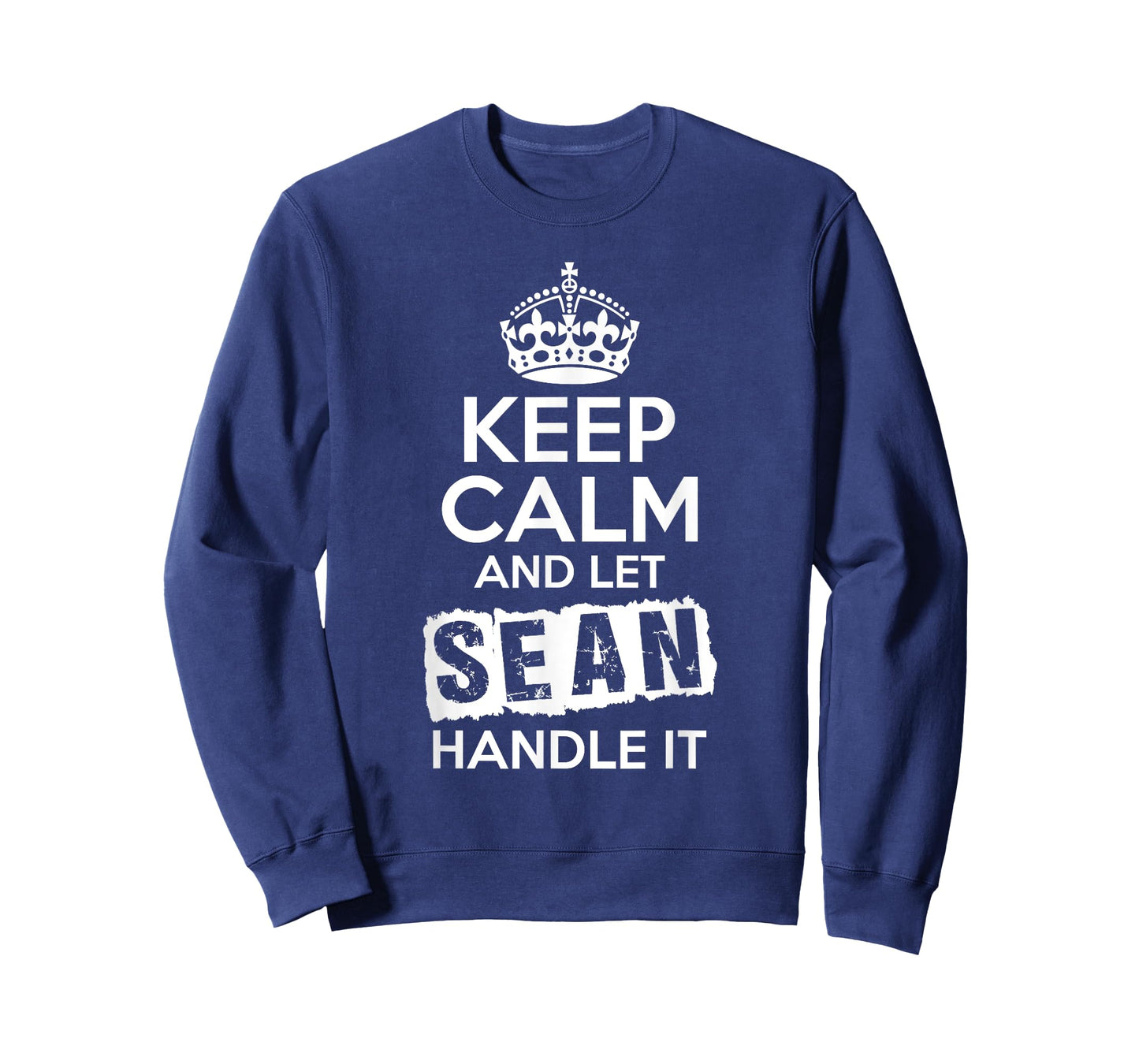 Sean T-Shirt Keep Calm and Let Sean Handle It T-Shirt