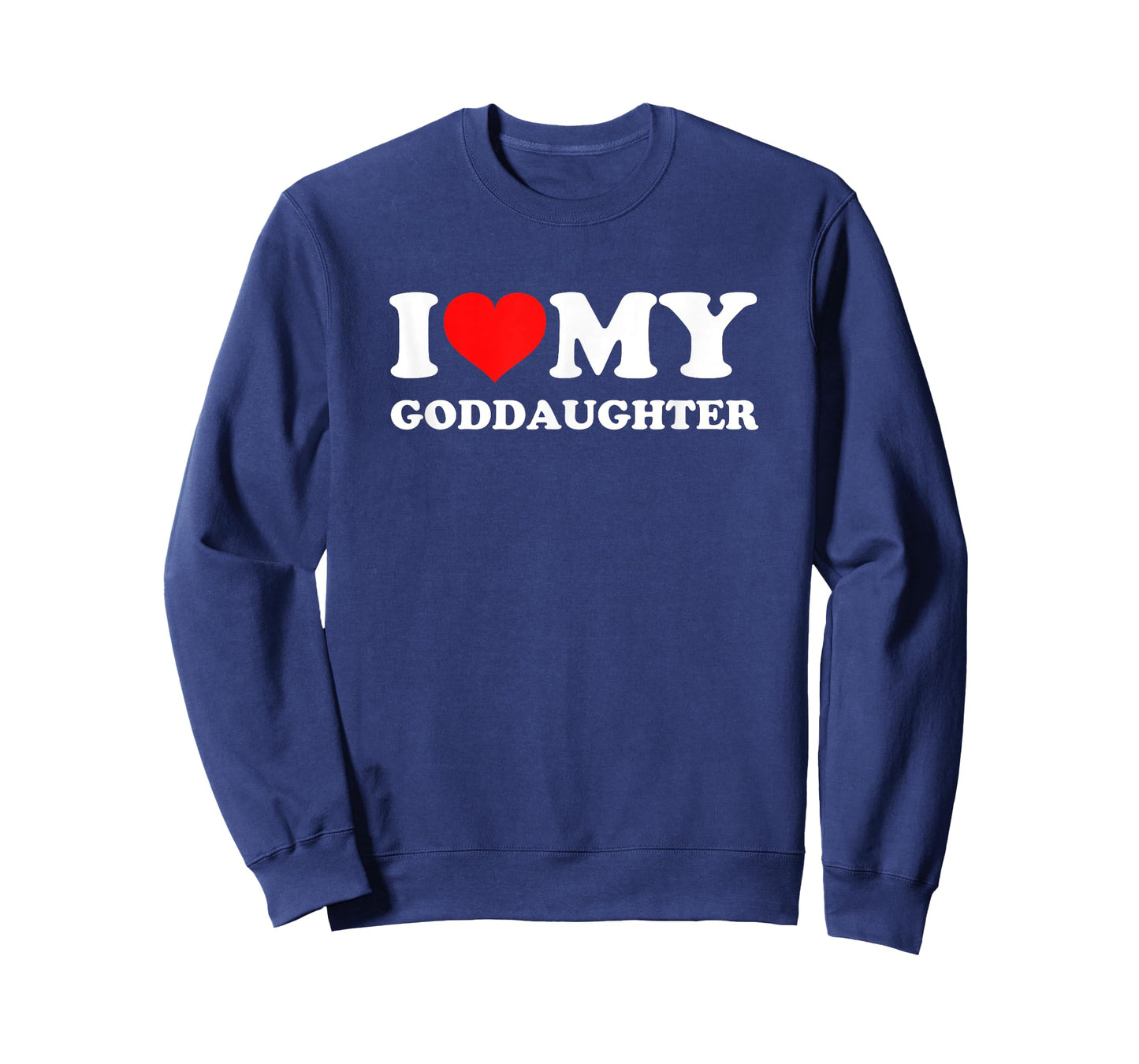 I Love My Goddaughter T-Shirt