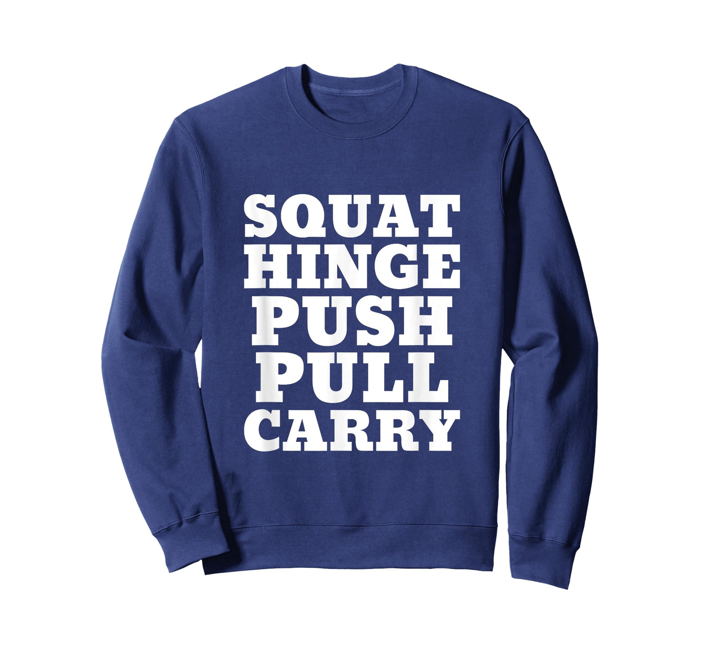 Squat Hinge Push Pull Carry I Fitness I Exercise I Strength T-Shirt