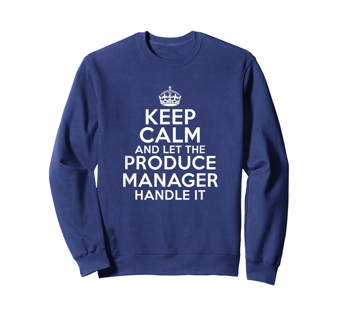 Keep calm and let the PRODUCE MANAGER handle it