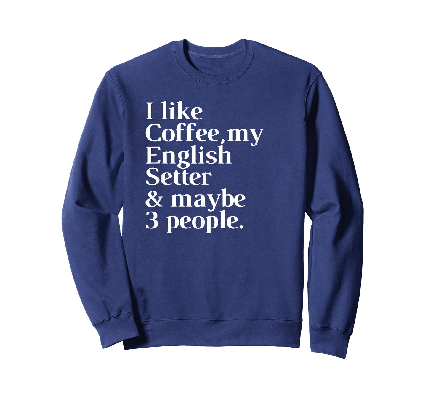 English Setter Funny Dog Owner Coffee Lover Gift Women Men T-Shirt
