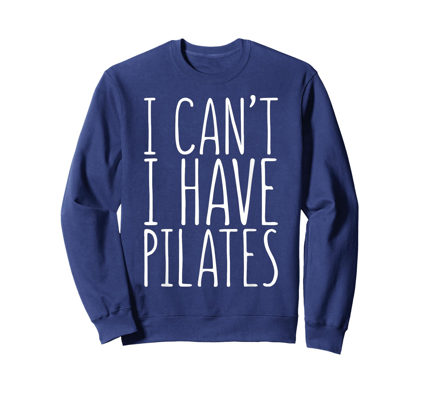 I Can't I Have Pilates Shirt Men Women Fitness Lover T-Shirt