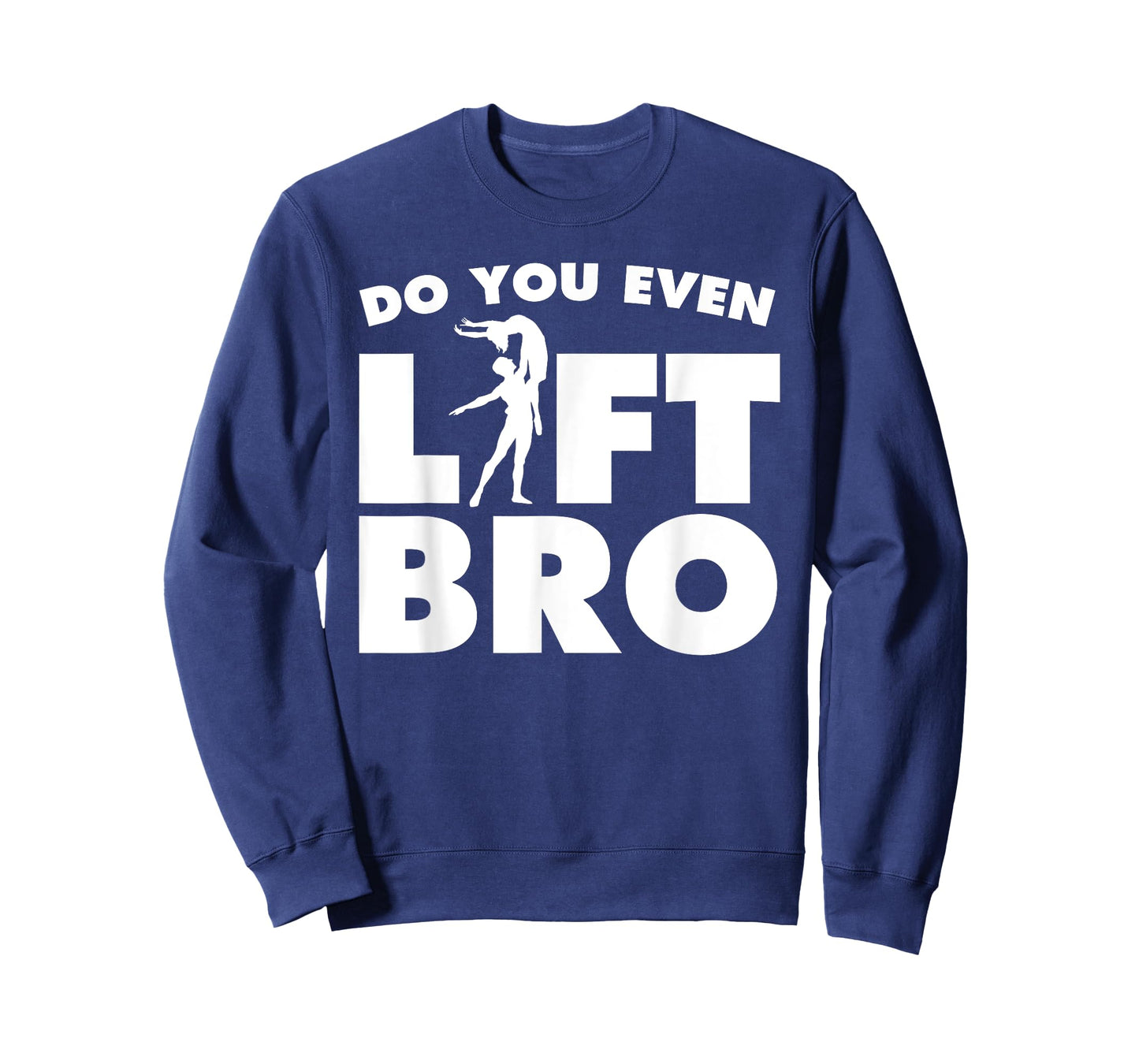 Funny Do You Even Lift Bro Gift Cool Male Ballet Dancing Boy T-Shirt