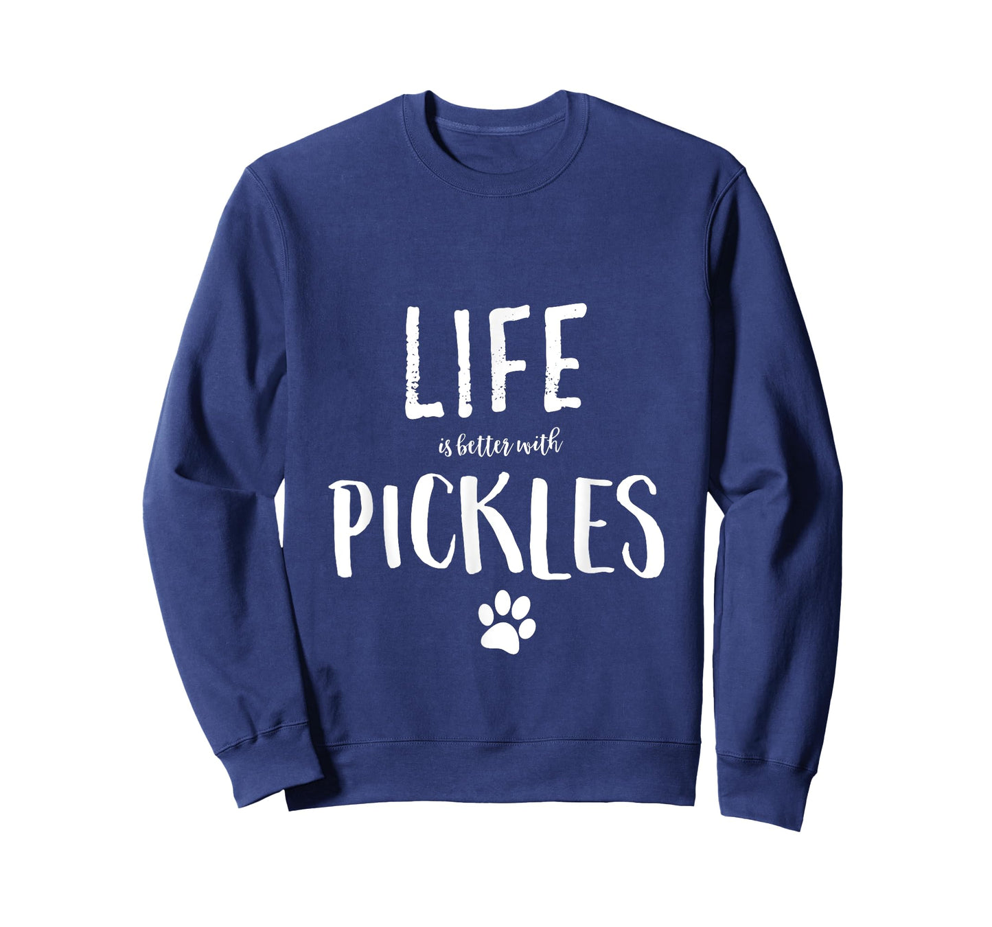 Life ist better with Pickles Dog Name T-Shirt Gift Shirt T-Shirt