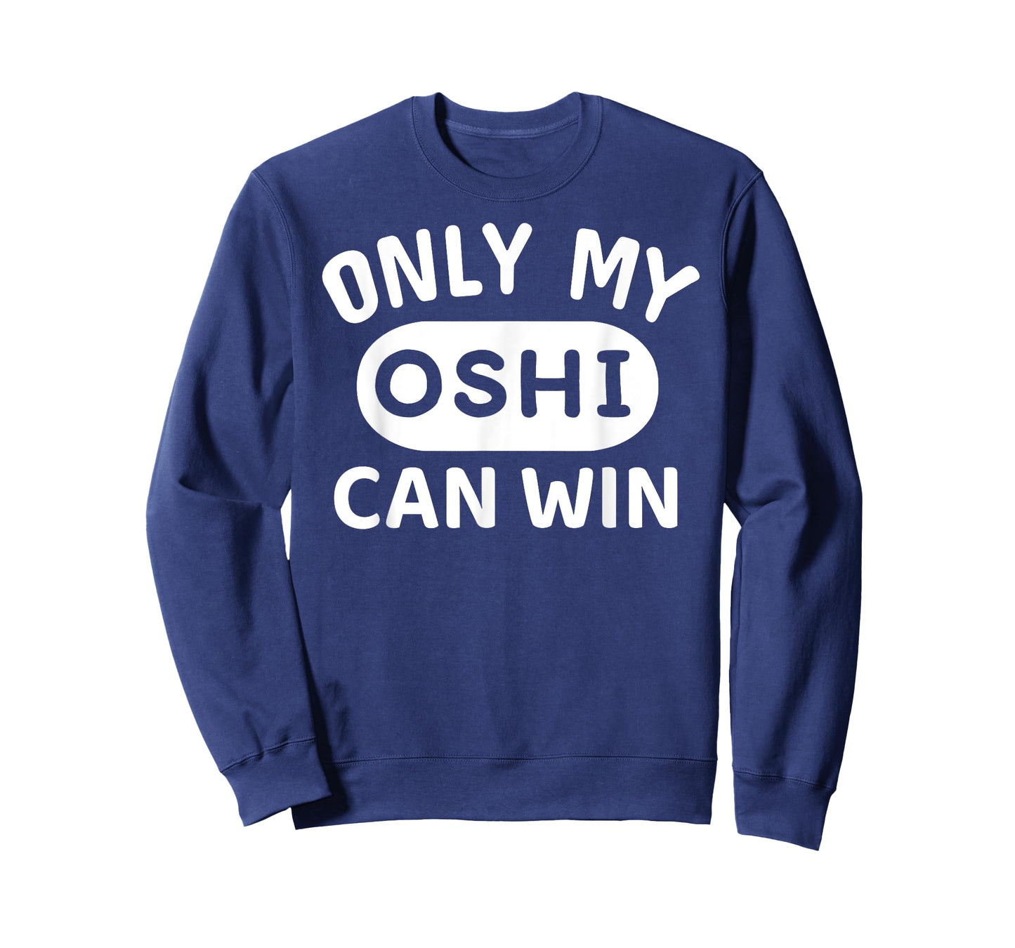 ONLY MY OSHI CAN WIN Japanese Anime Otaku Phrase in English T-Shirt