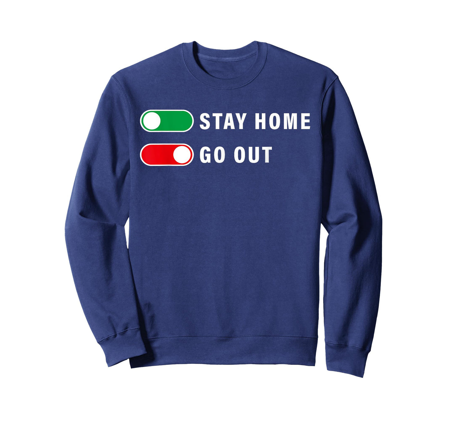 Stay Home Yes Go Out No-Funny Humor Meme Design Tee Outfit T-Shirt