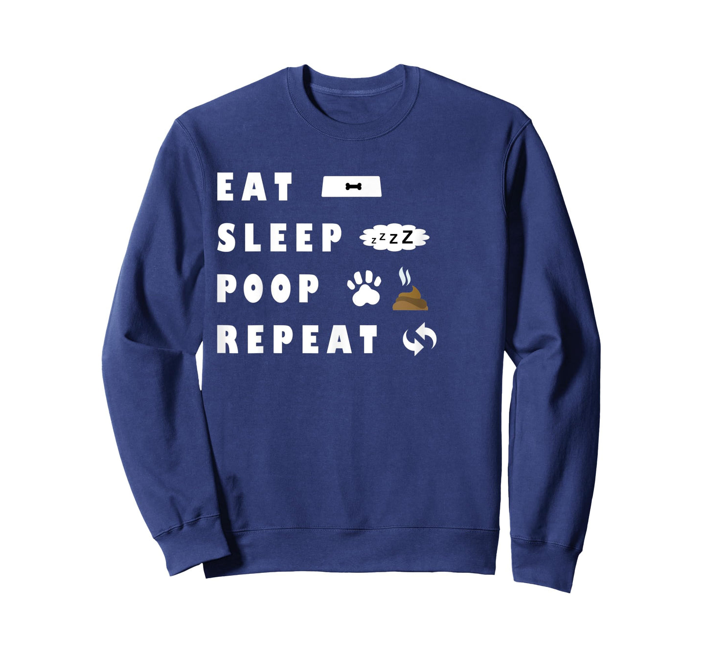 Eat Sleep Poo Repeat Funny Dog Puppy Gift Pooping Men Women Kids T-Shirt