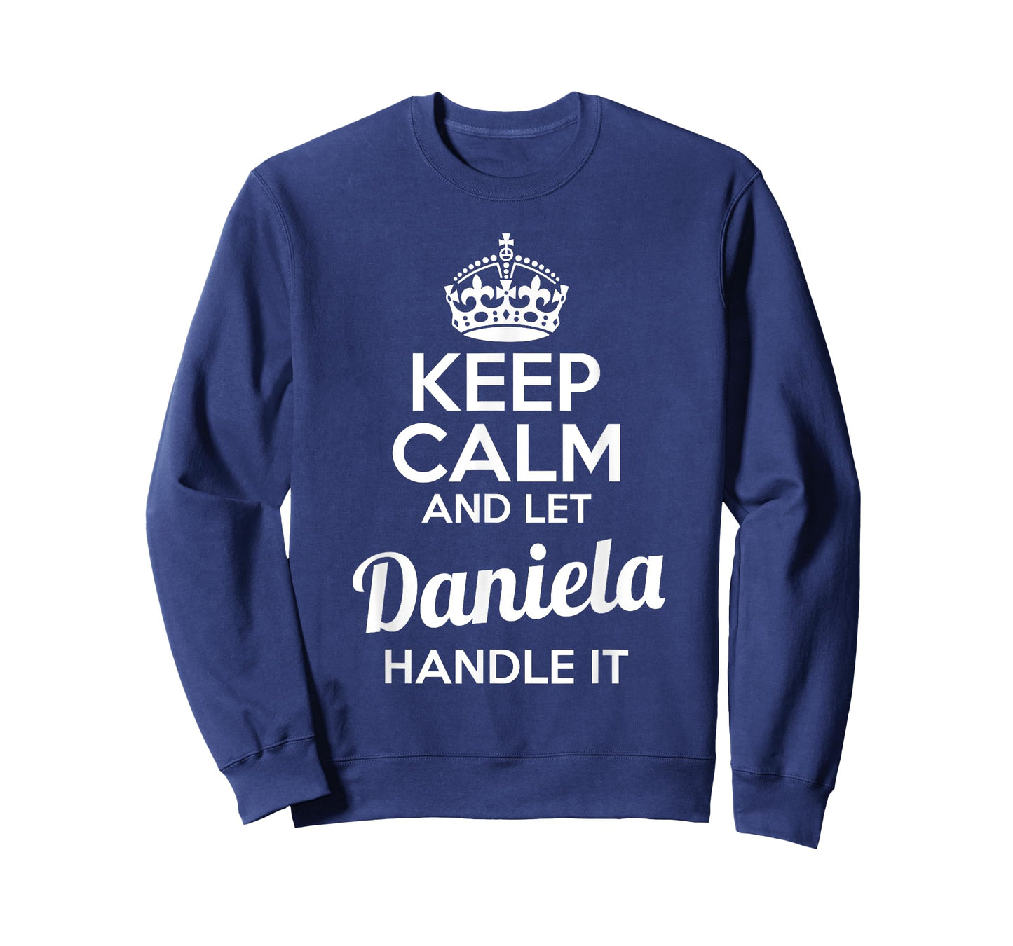 Daniela T-Shirt Keep Calm and Let Daniela Handle It T-Shirt