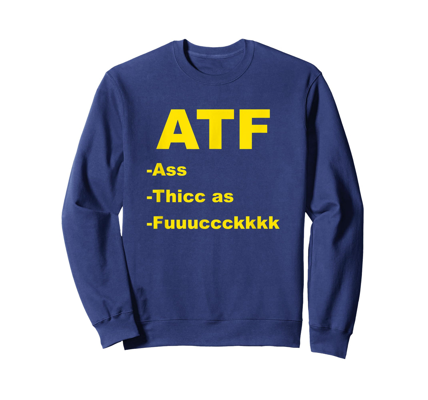 ATF Ass Thicc Funny Meme Fun Internet T-Shirt