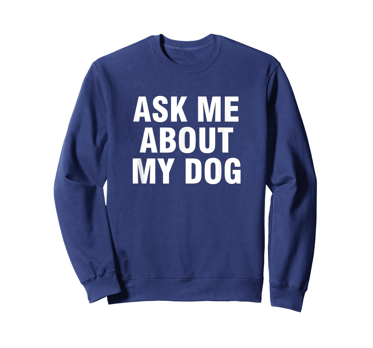 Ask Me About My Dog Men Women Kids T-Shirt