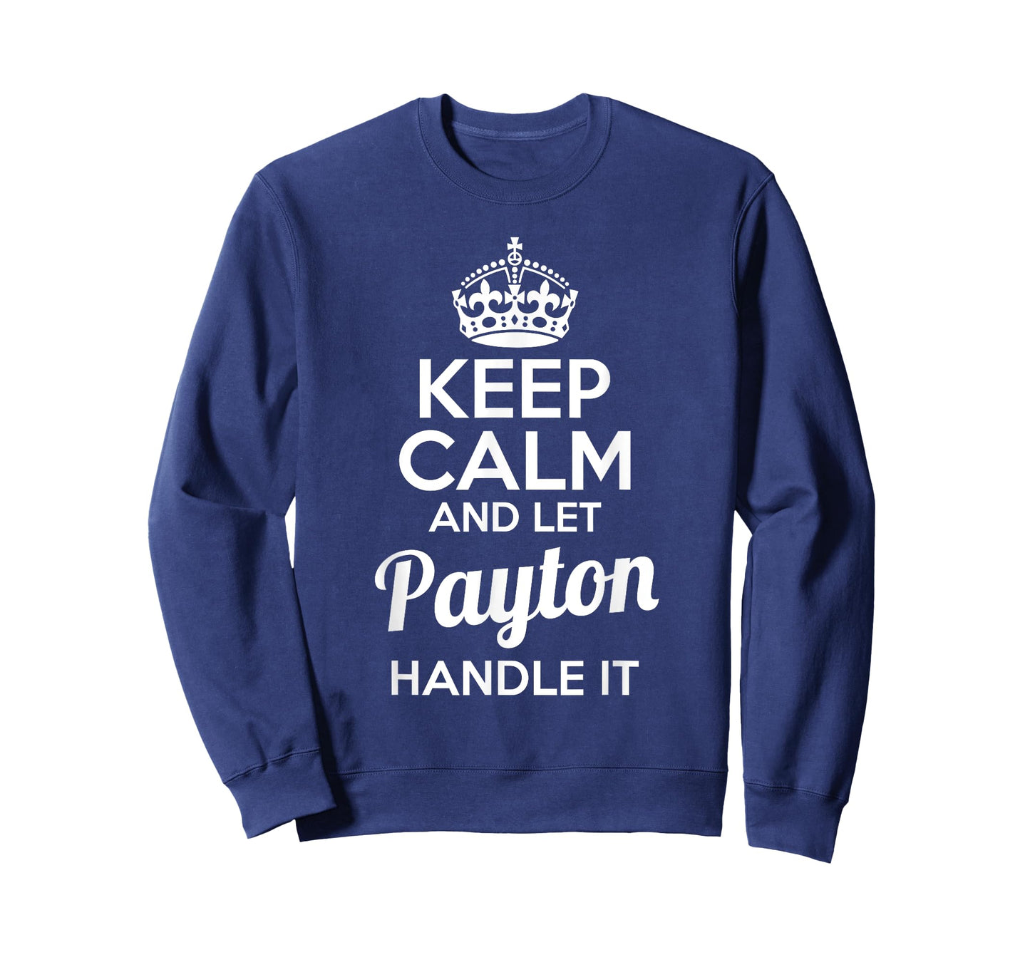 Payton T-Shirt Keep Calm and Let Payton Handle It