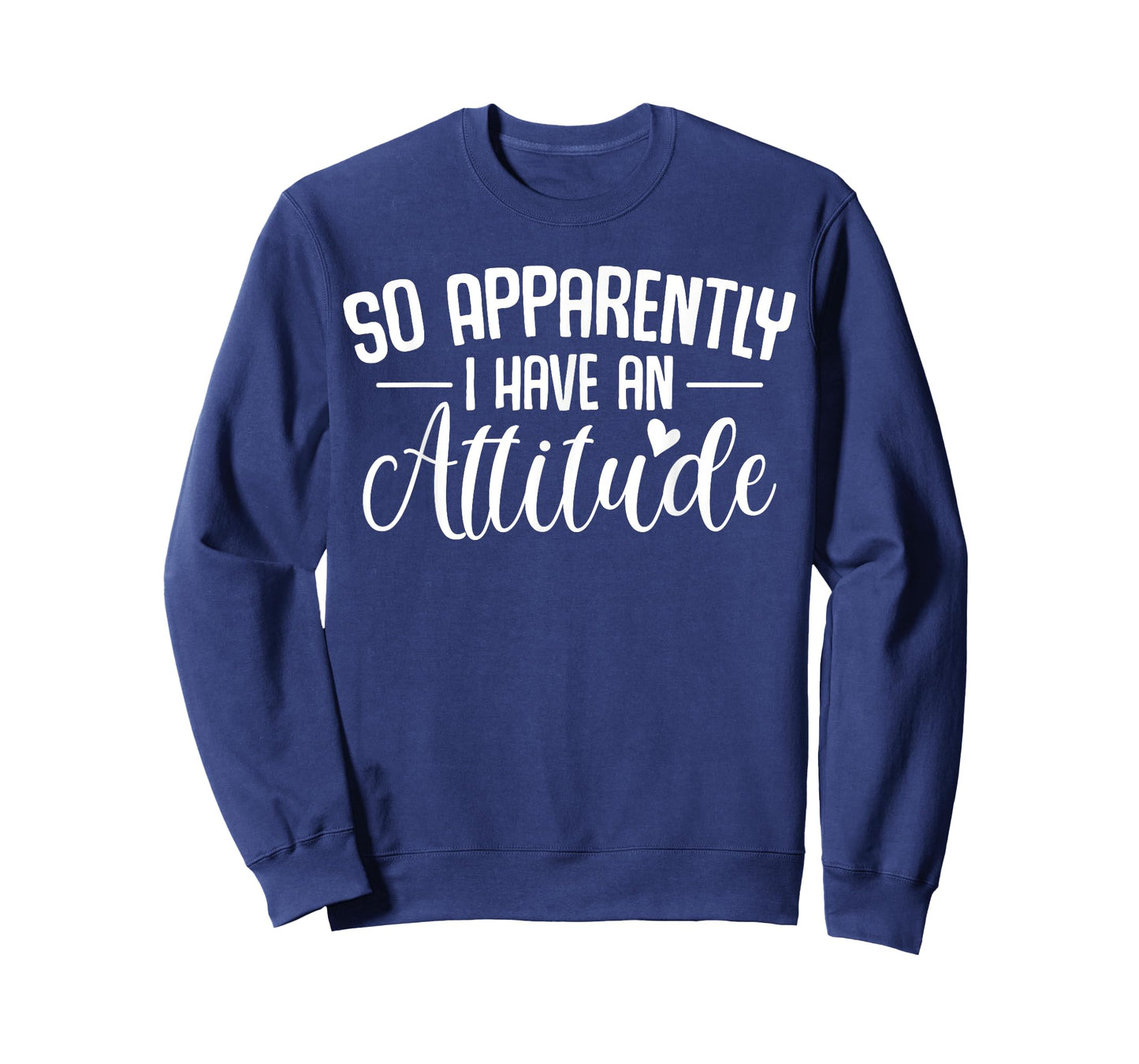 so apparently i have an attitude Funny Sarcastic Quote T-Shirt