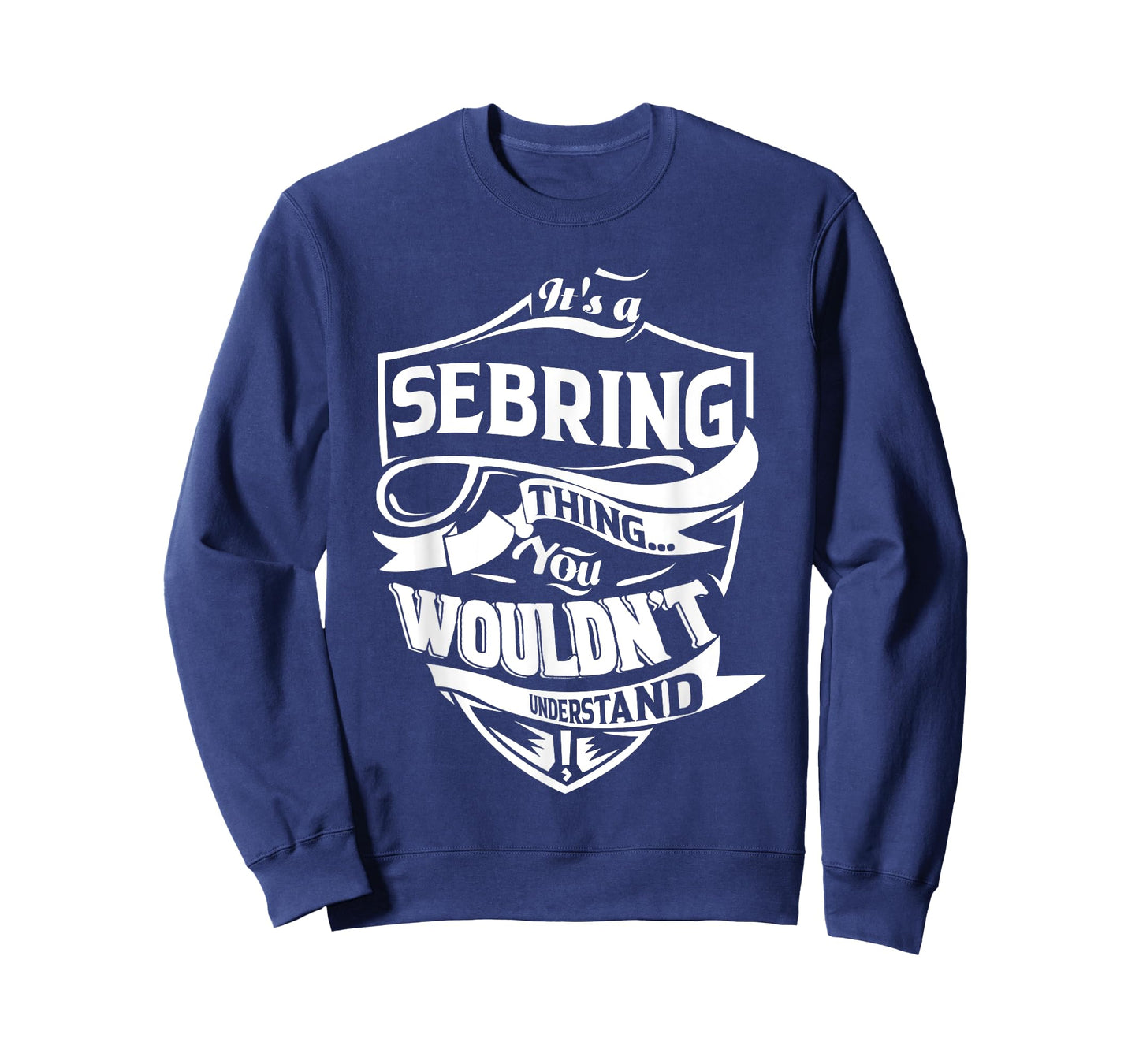 It's a SEBRING Thing You Wouldn't Understand Gifts T-Shirt