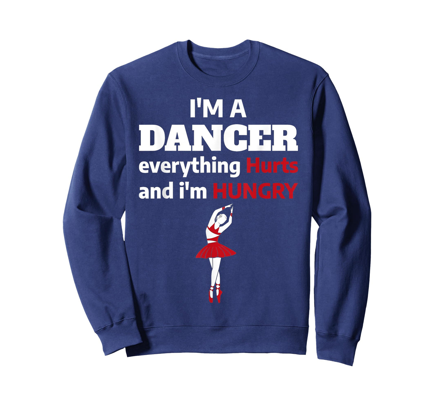 Funny Ballet Dancer Everything Hurts I'm Hungry T-Shirt