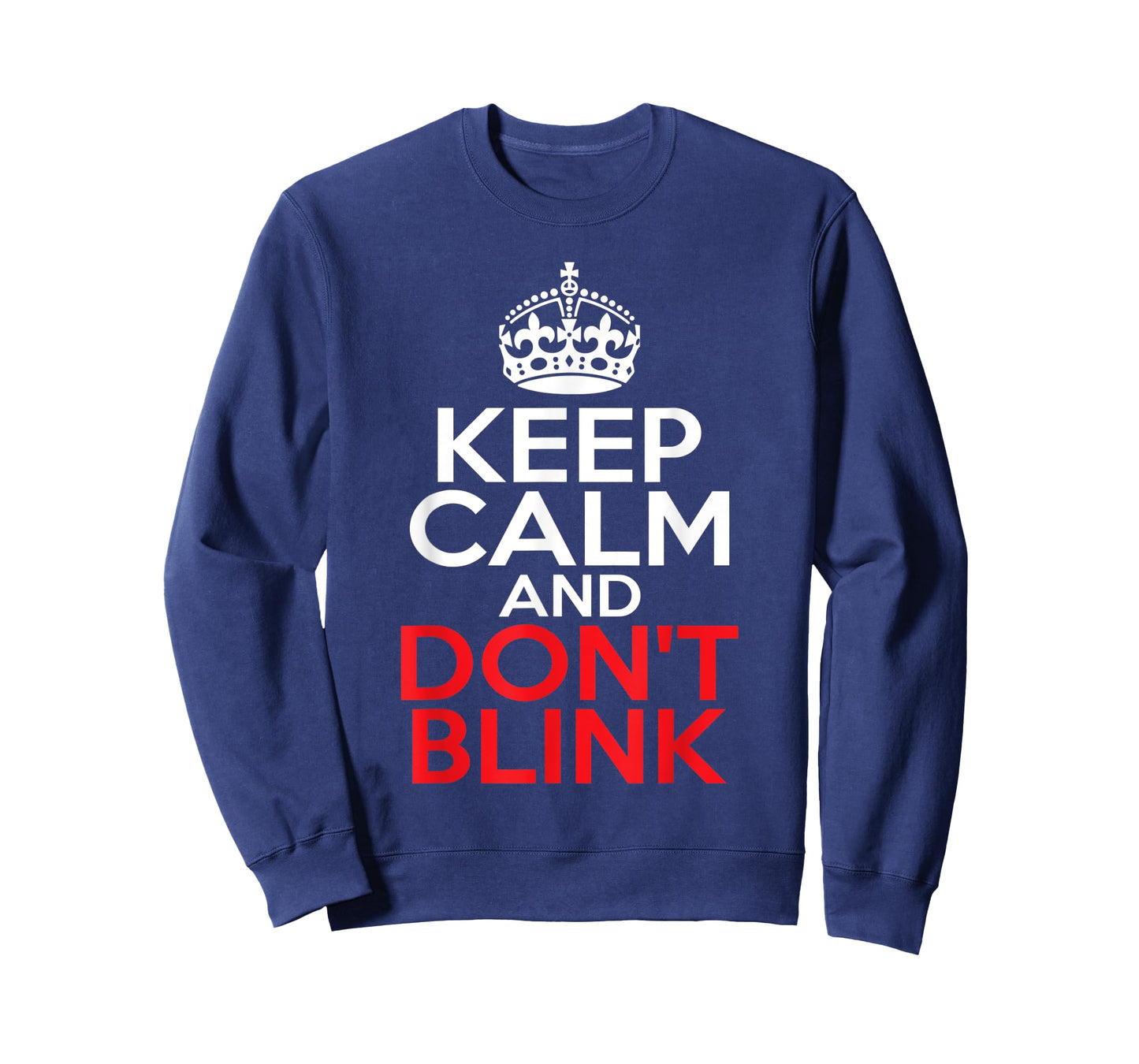 KEEP CALM AND DON'T BLINK T-Shirt