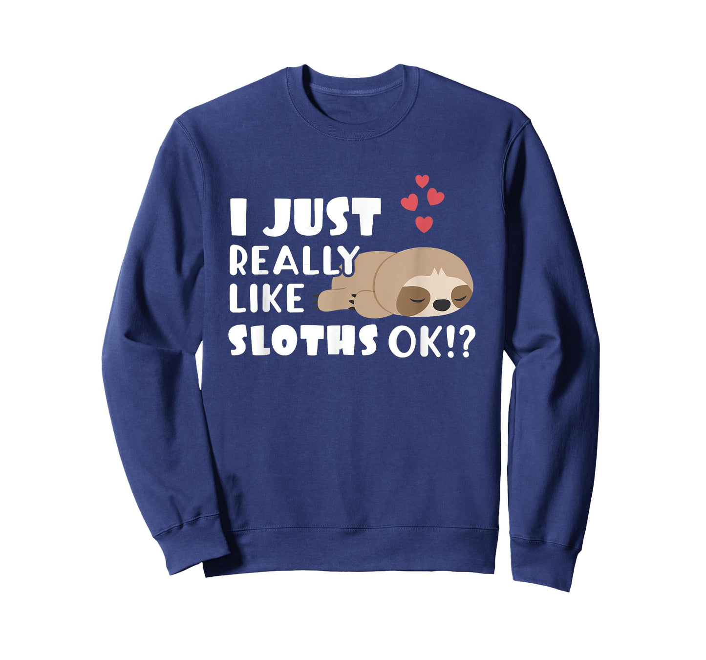I Just Really Like Sloths Lazy Animal Lover T-Shirt