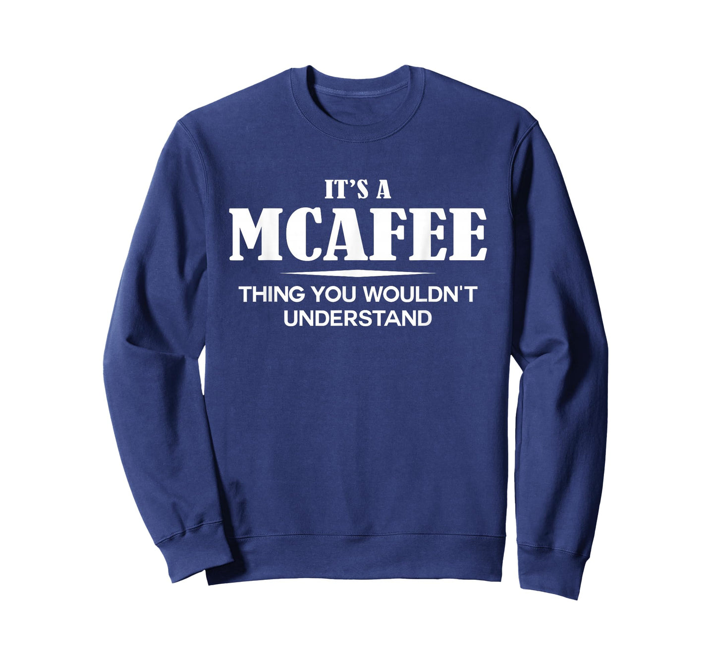 It's A MCAFEE Thing You Wouldn't Understand MCAFEE Name T-Shirt