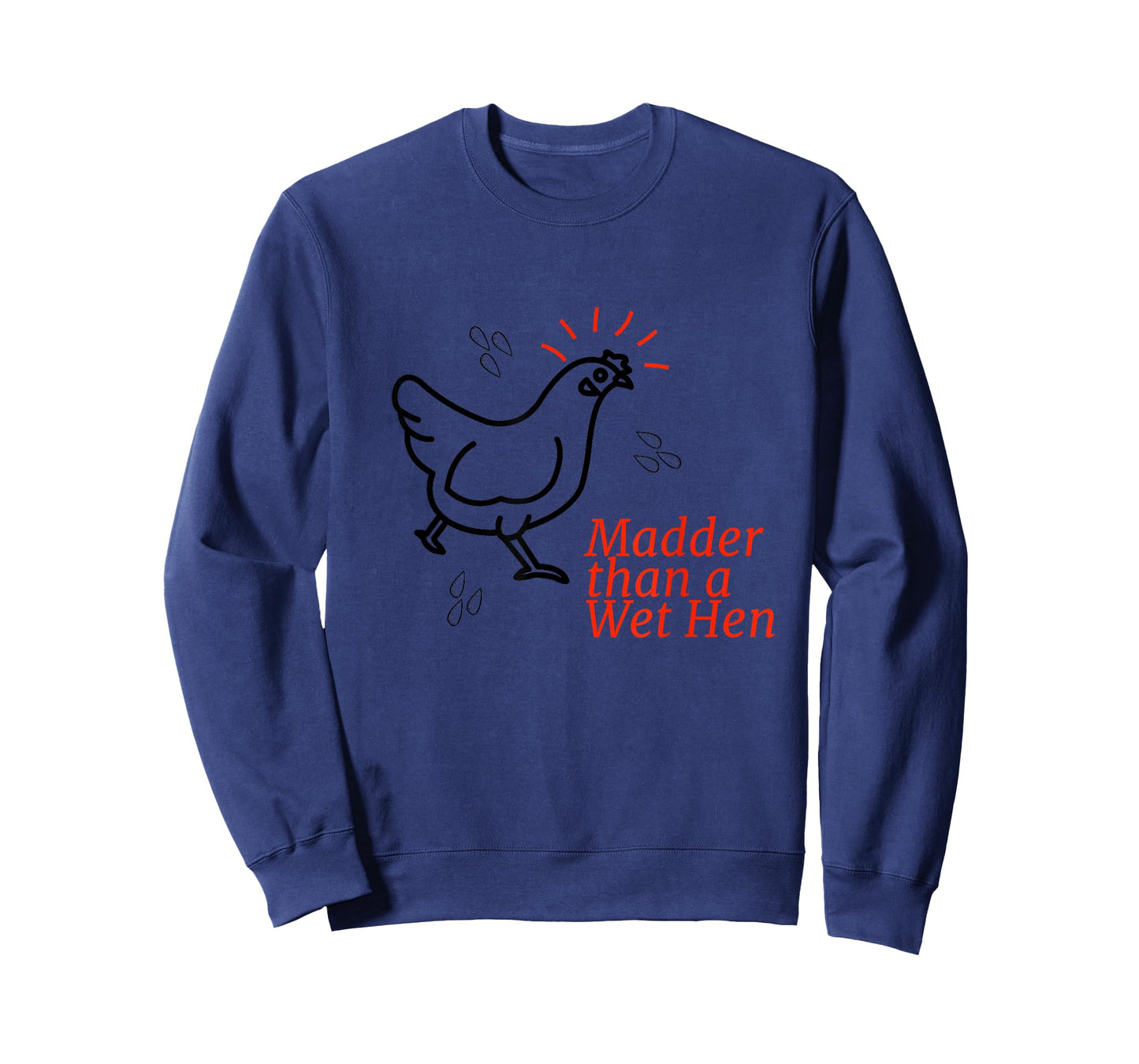Madder than a Wet Hen T-Shirt