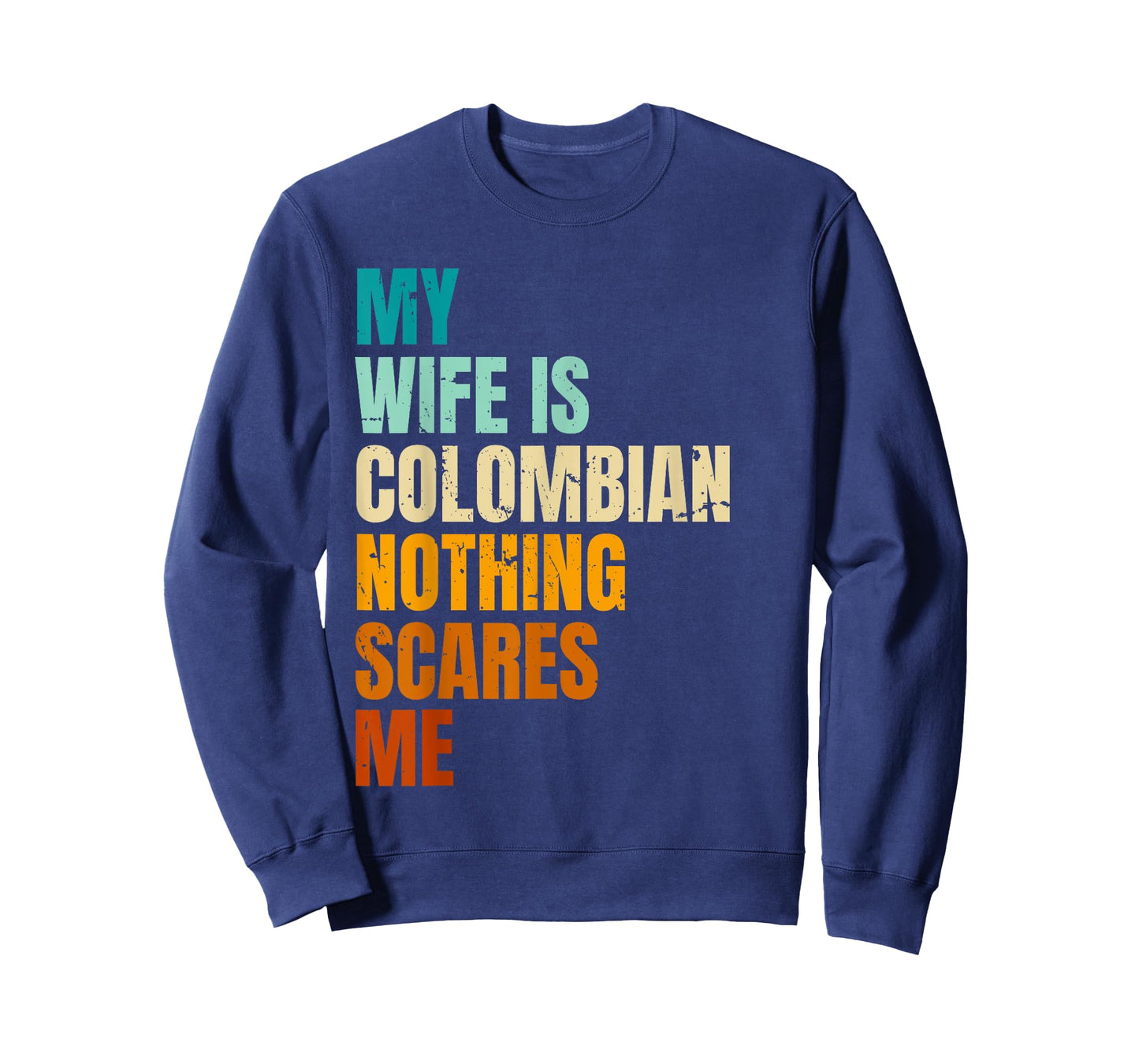 My Wife Is Colombian Nothing Scares Me Funny Husband T-Shirt