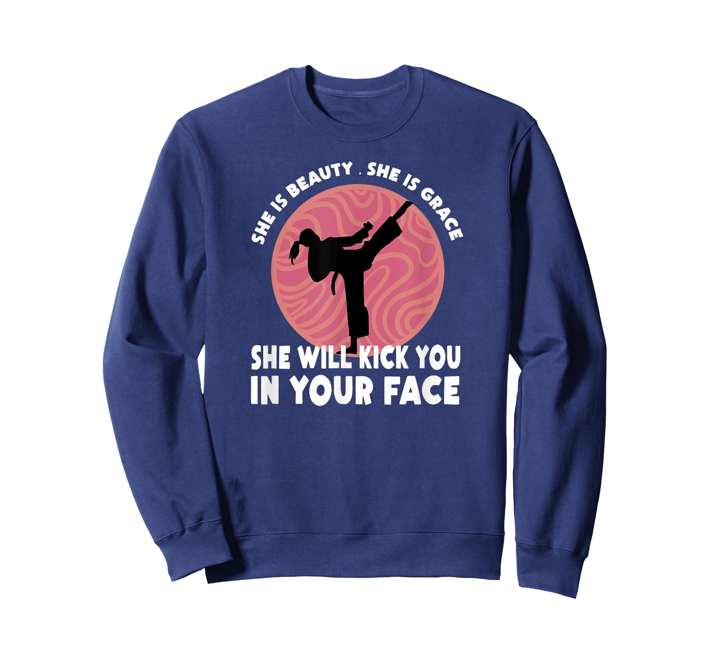 She Is Beauty She Is Grace She Will Kick You In The Face T-Shirt
