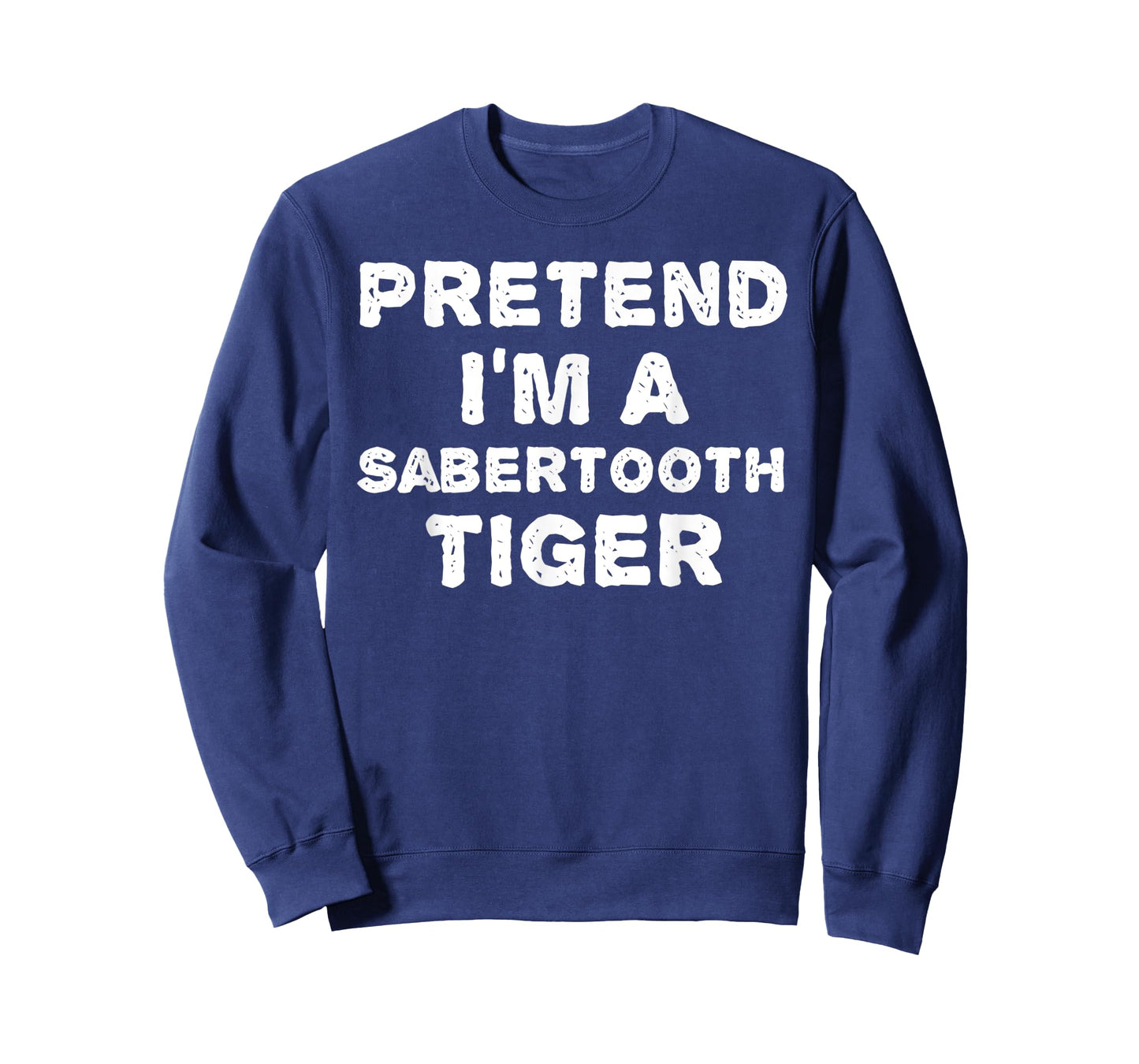 PRETEND I'M A SABERTOOTH TIGER Funny Halloween DIY Costume T-Shirt