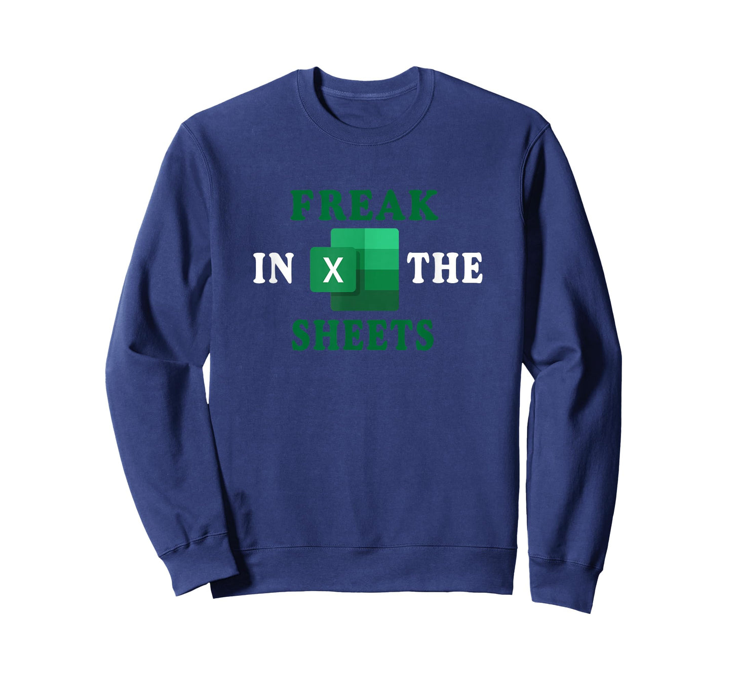 Freak In The Sheets, Accountant Funny Spreadsheet Excel Gift T-Shirt